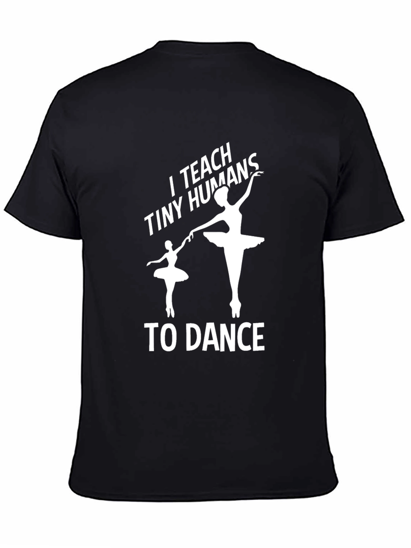 Black I Teach Tiny Humans to Dance - Graphic Tee view 4
