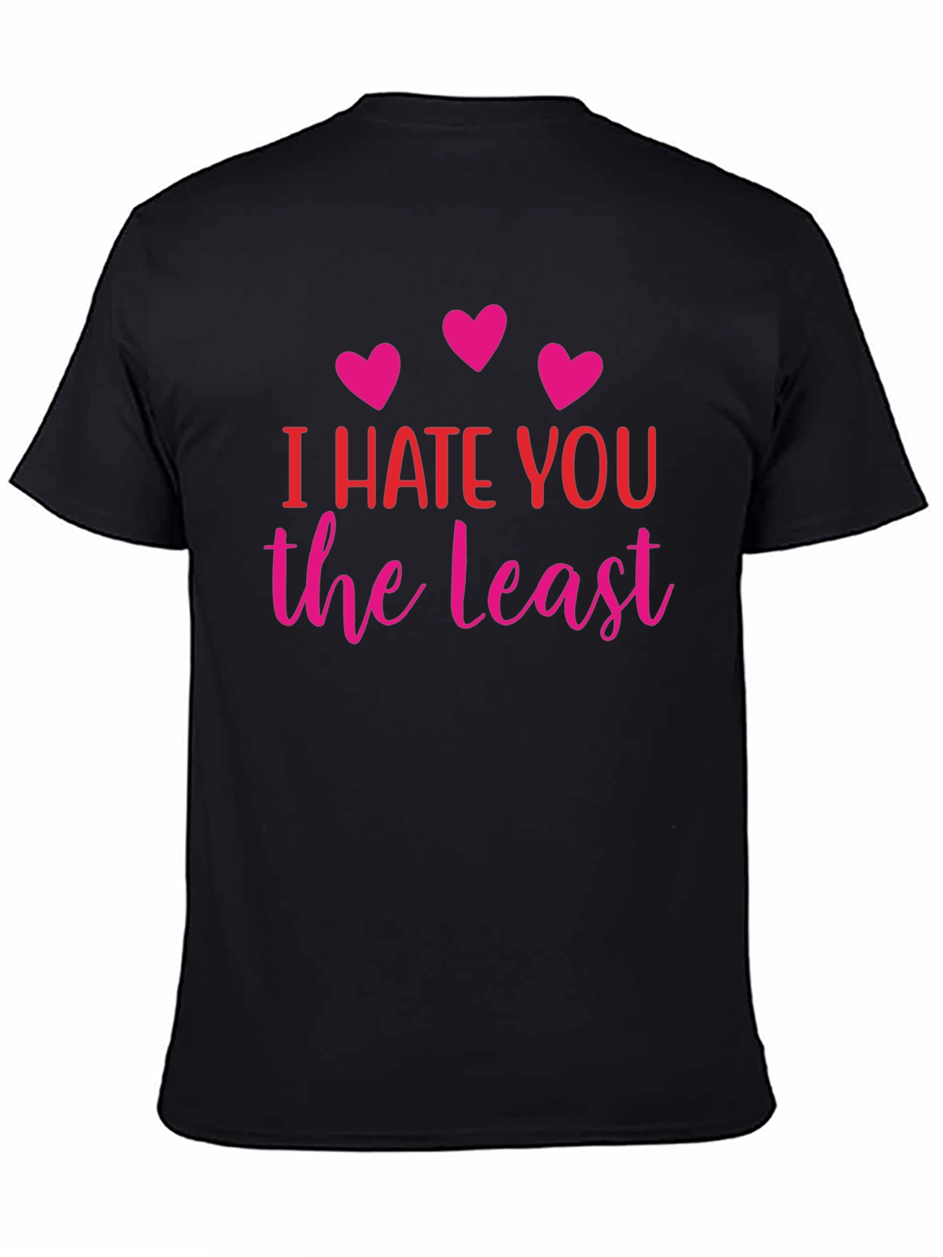 Black I Hate You The Least Graphic T-Shirt view 4