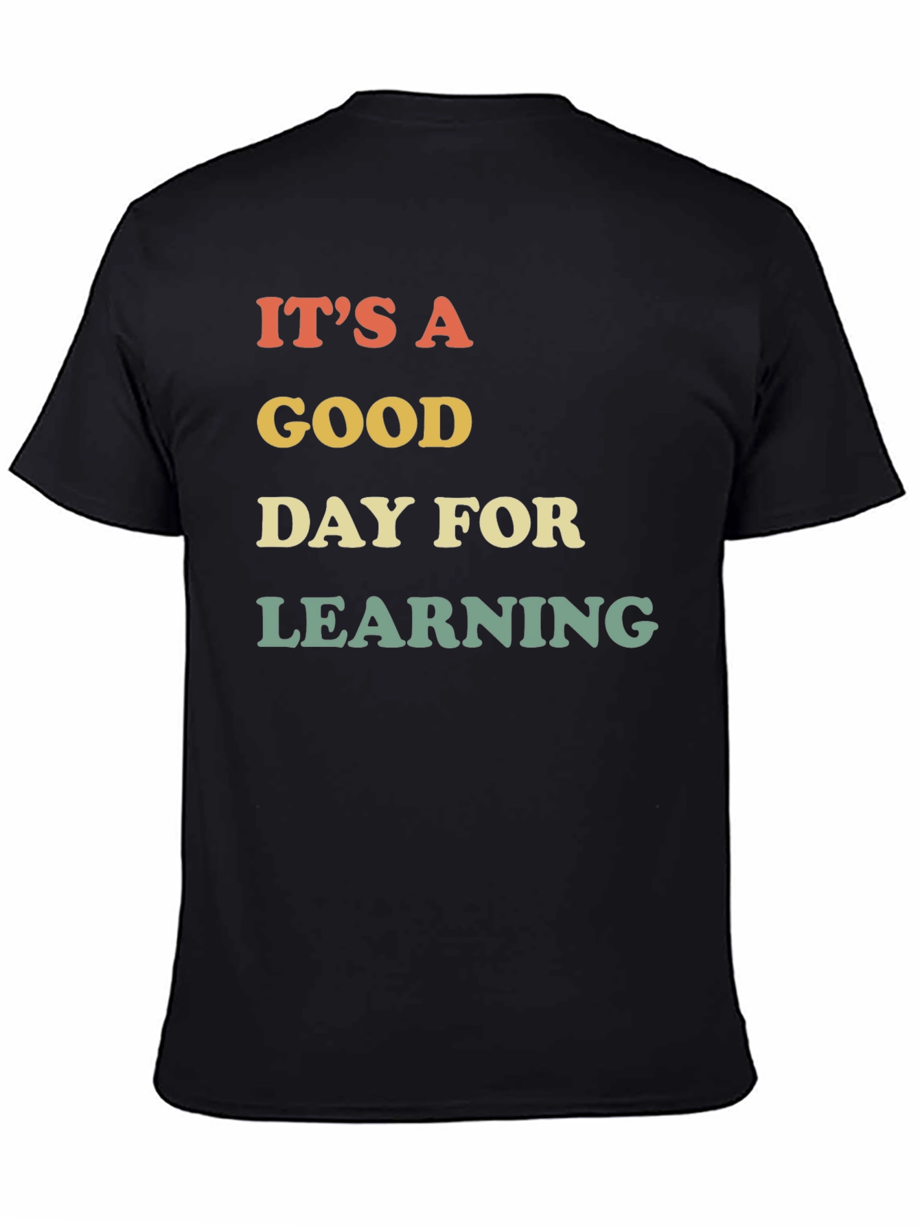 Black It's A Good Day For Learning T-Shirt view 4