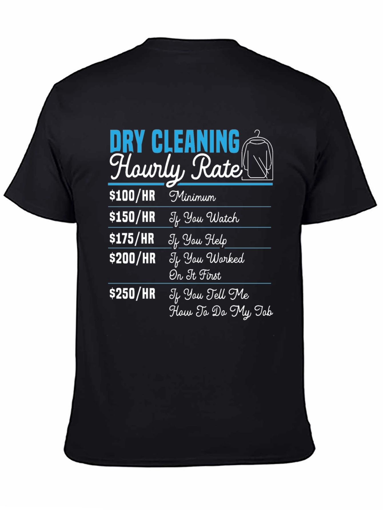 Black Dry Cleaning Hourly Rate Funny Graphic Tee view 4