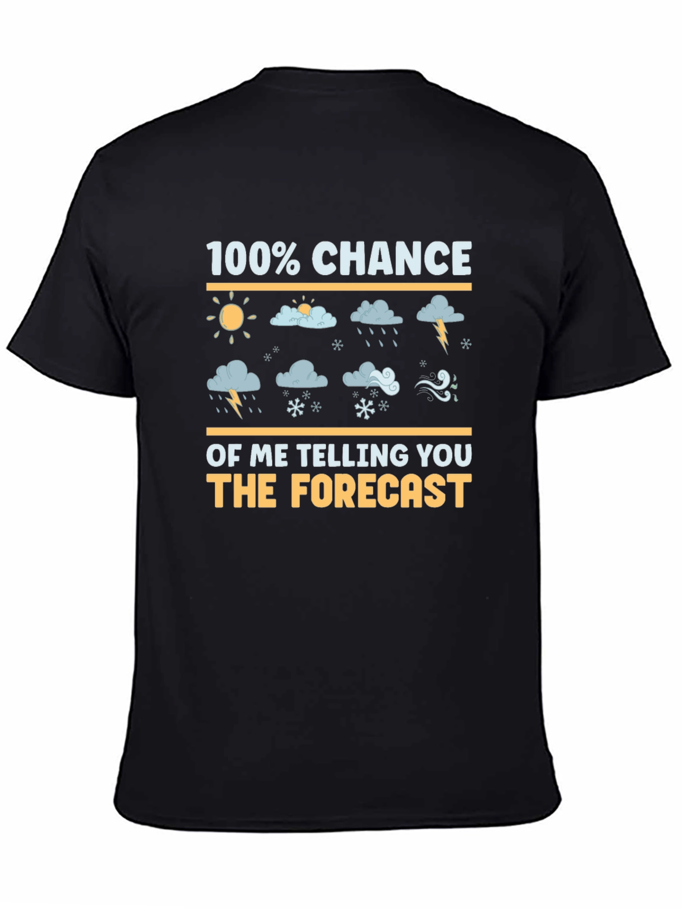 Black 100% Chance of Forecast Weather Humor T-Shirt view 4