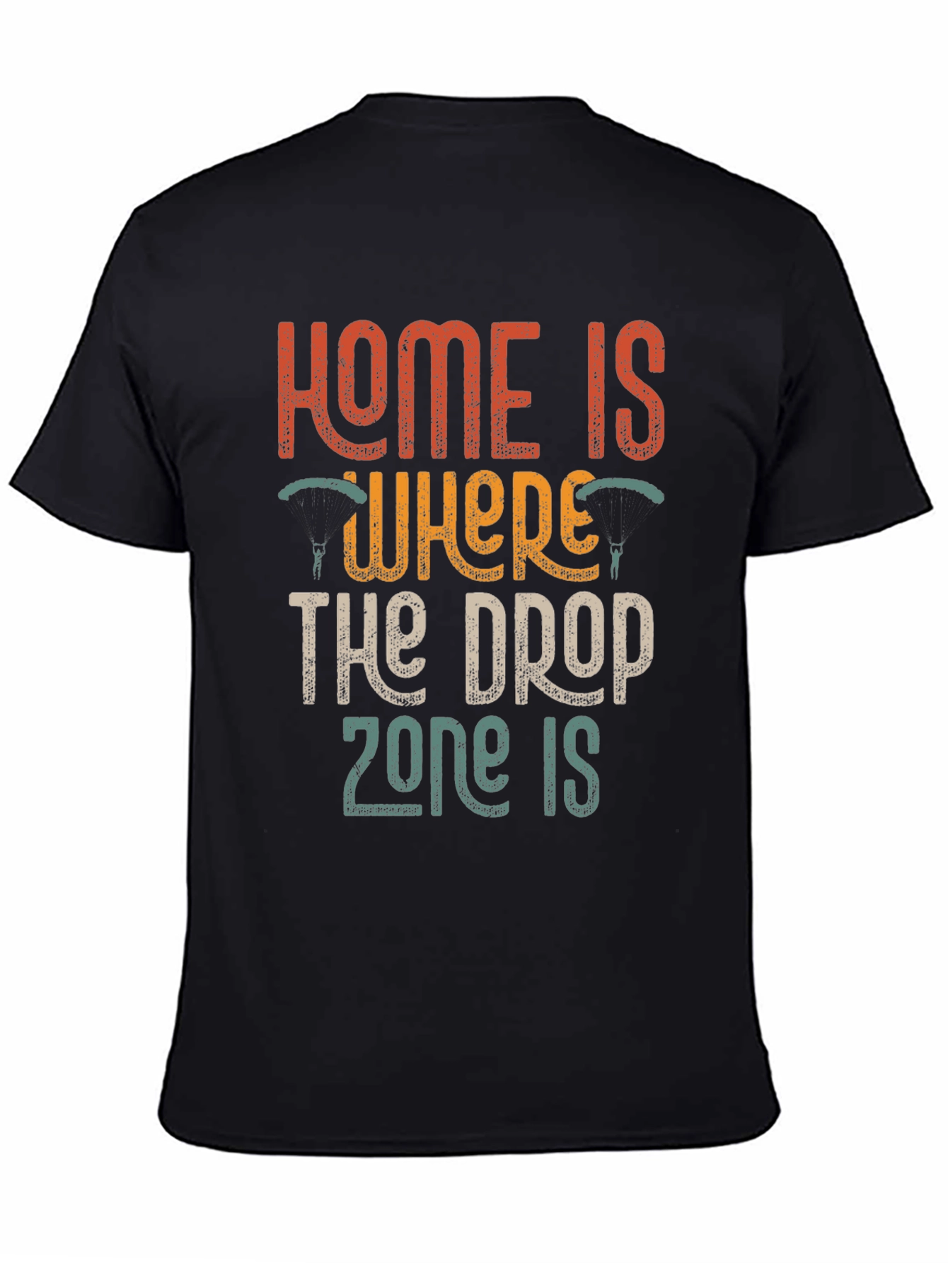 Black Home is Where The Drop Zone Is T-Shirt view 4