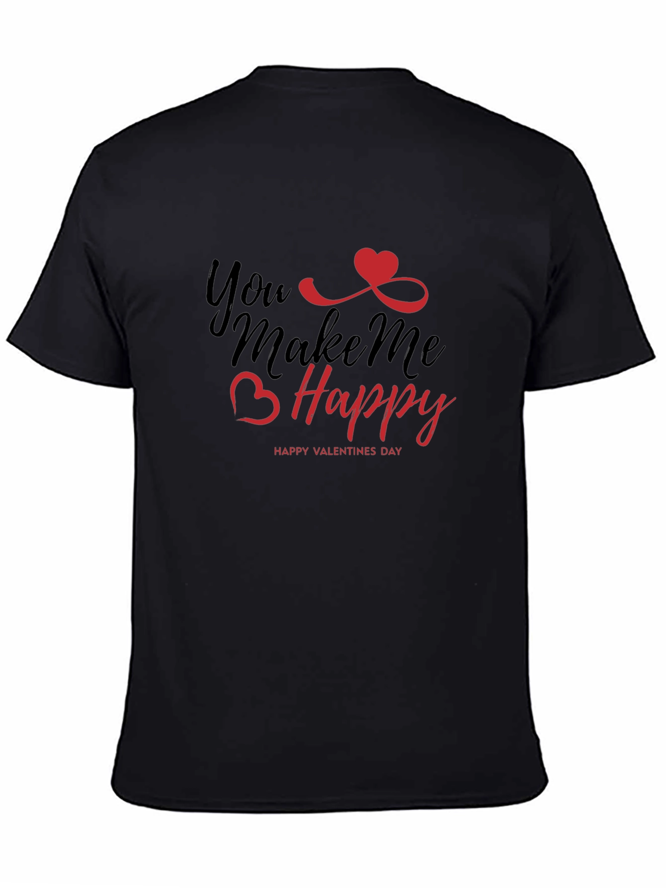 Black You Make Me Happy Valentine's Day T-Shirt view 4