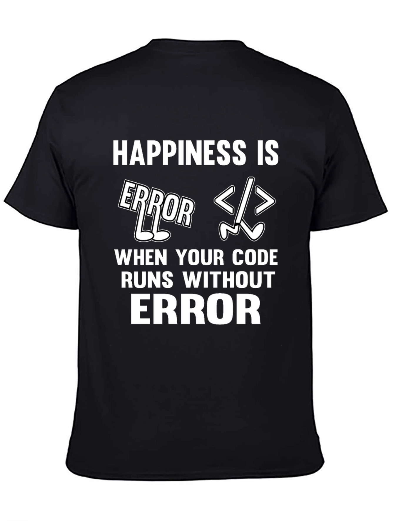 Black Happiness is No Error Coding T-Shirt view 4