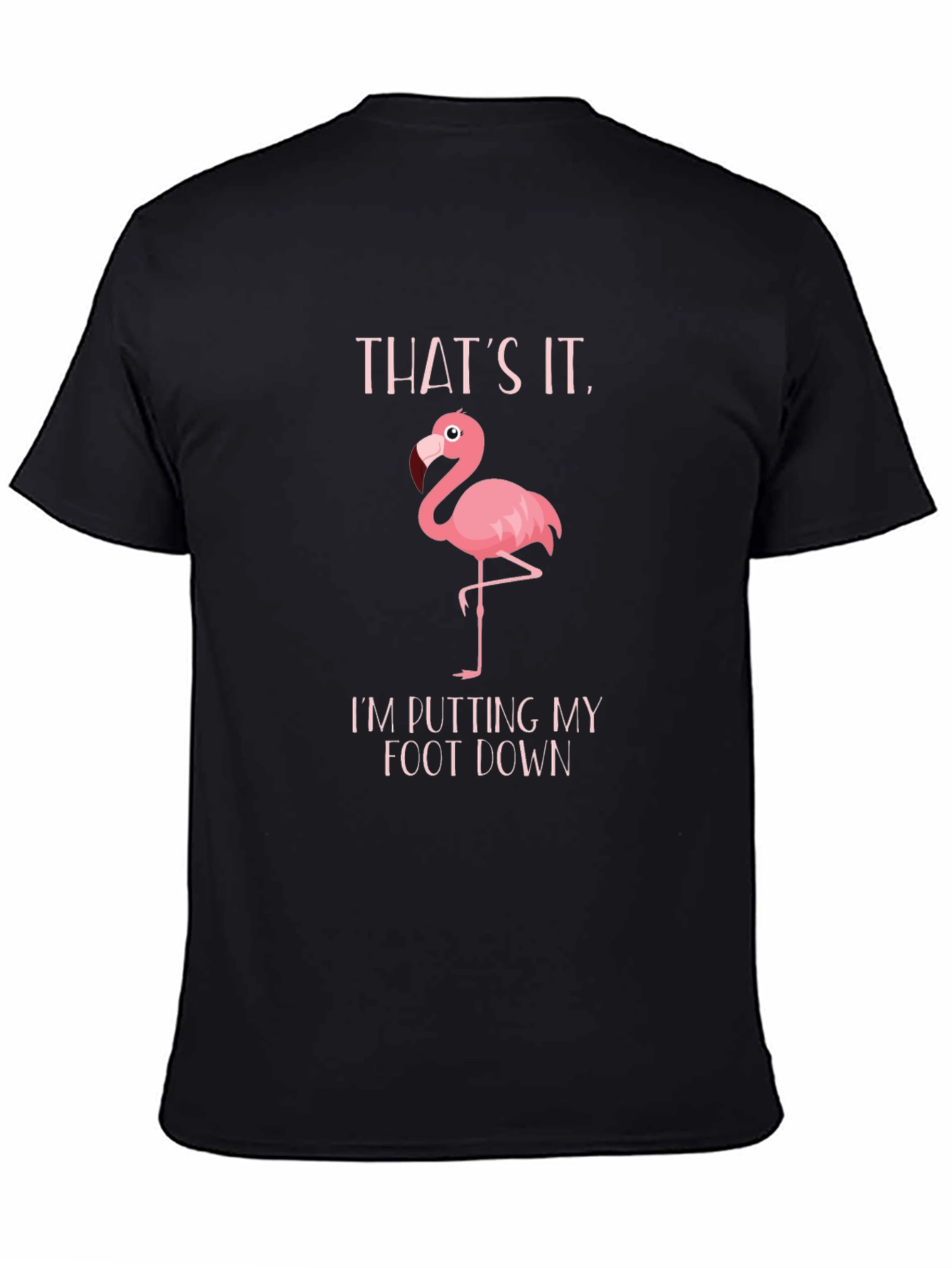 Black Funny Flamingo T-Shirt: "Putting My Foot Down" view 4