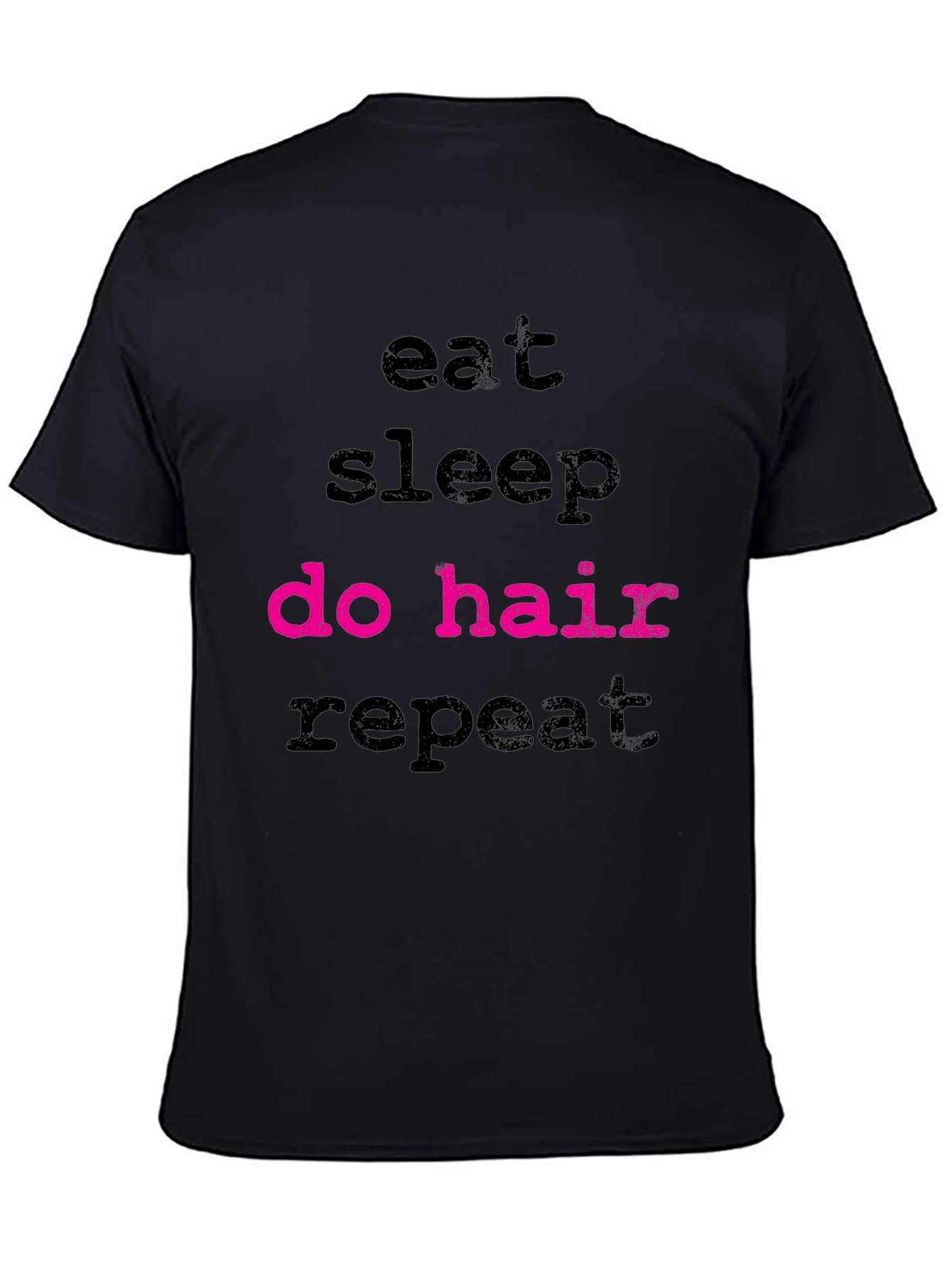 Black Eat Sleep Do Hair Repeat Black T-Shirt view 4