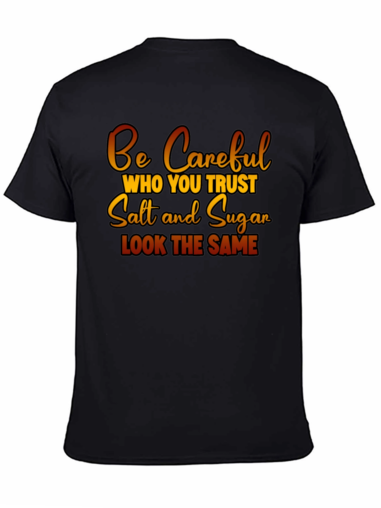 Black Be Careful Who You Trust Graphic T-Shirt view 4