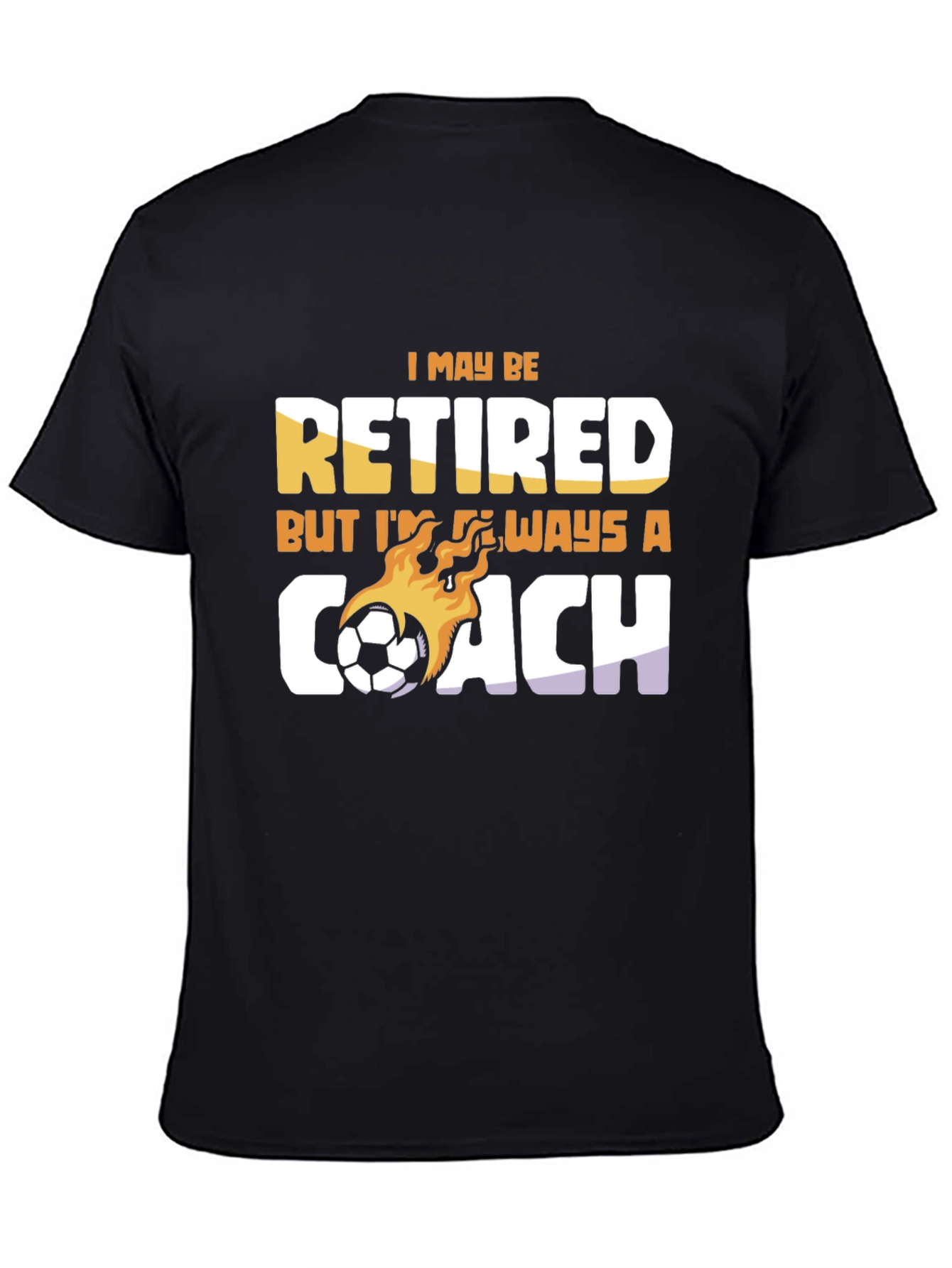 Black Retired Soccer Coach T-Shirt - Always A Coach view 4