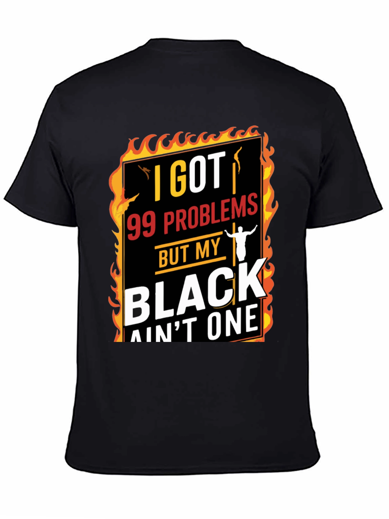 Black I Got 99 Problems T-Shirt view 4