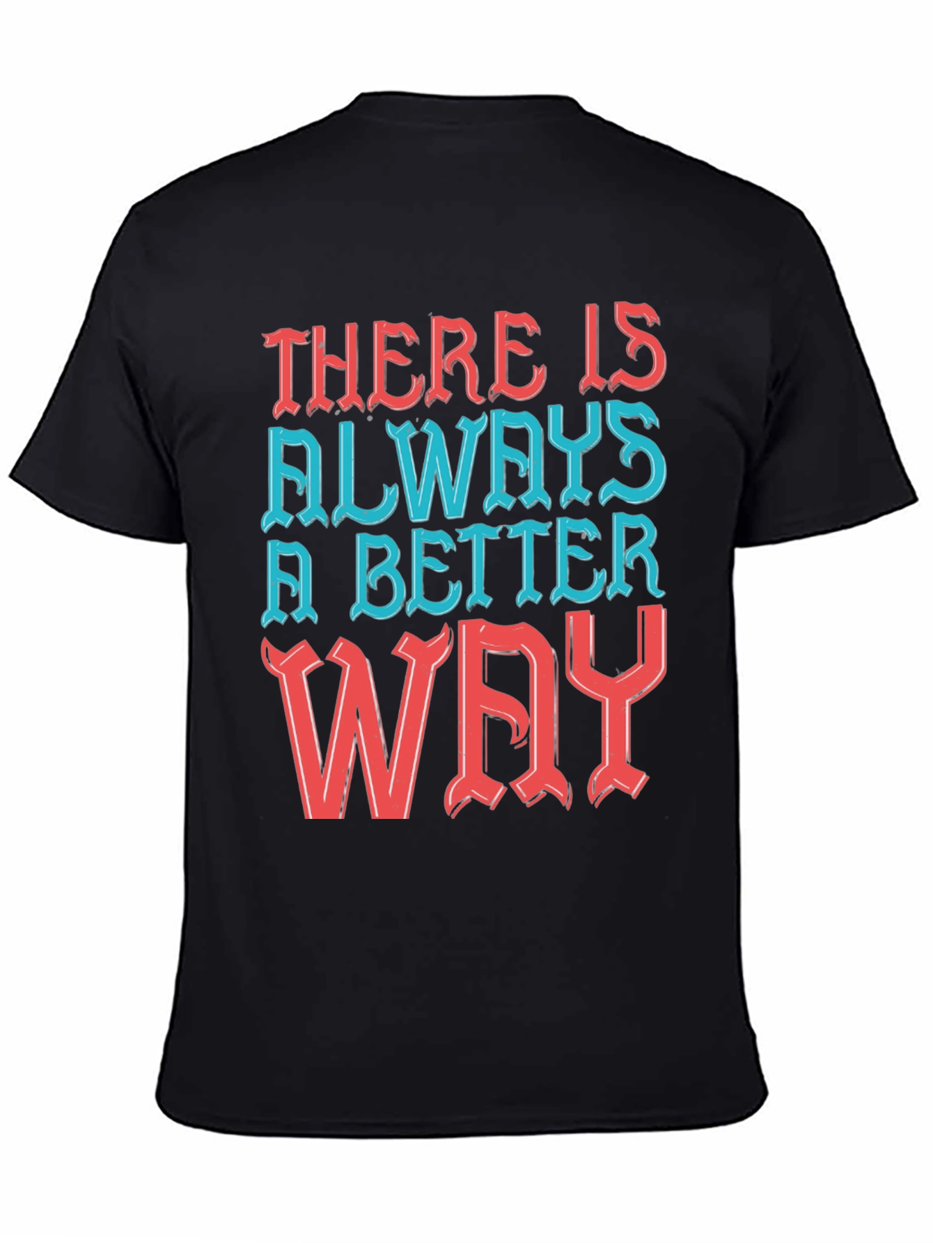 Black Motivational T-Shirt - Always a Better Way! view 4