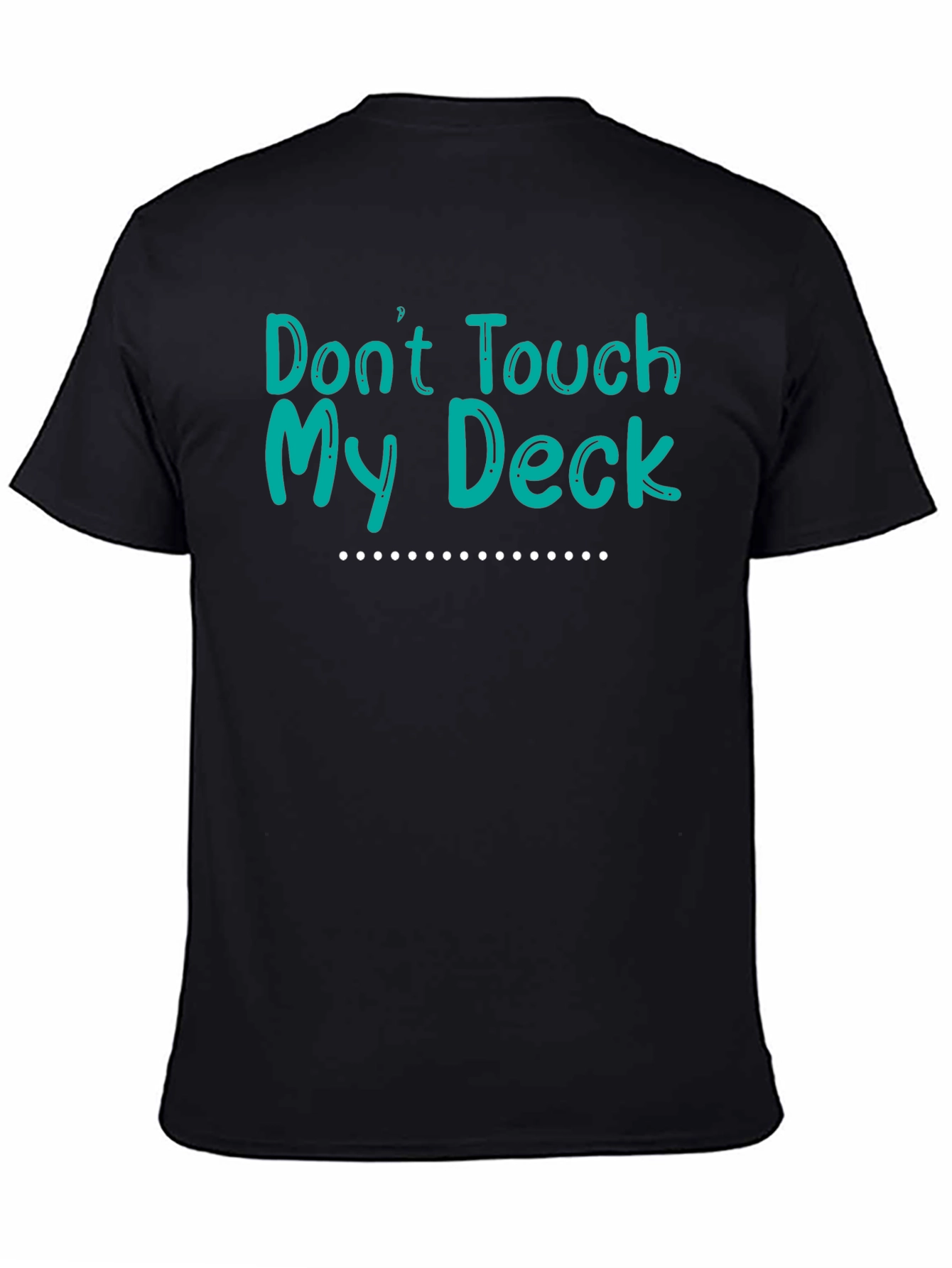 Black Don't Touch My Deck Graphic T-Shirt view 4