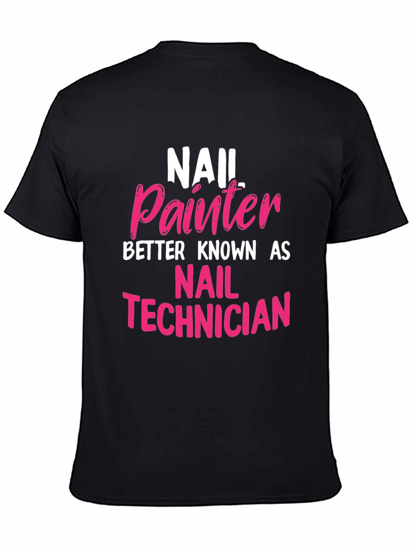 Black Nail Painter Technician T-Shirt - Perfect Gift! view 4