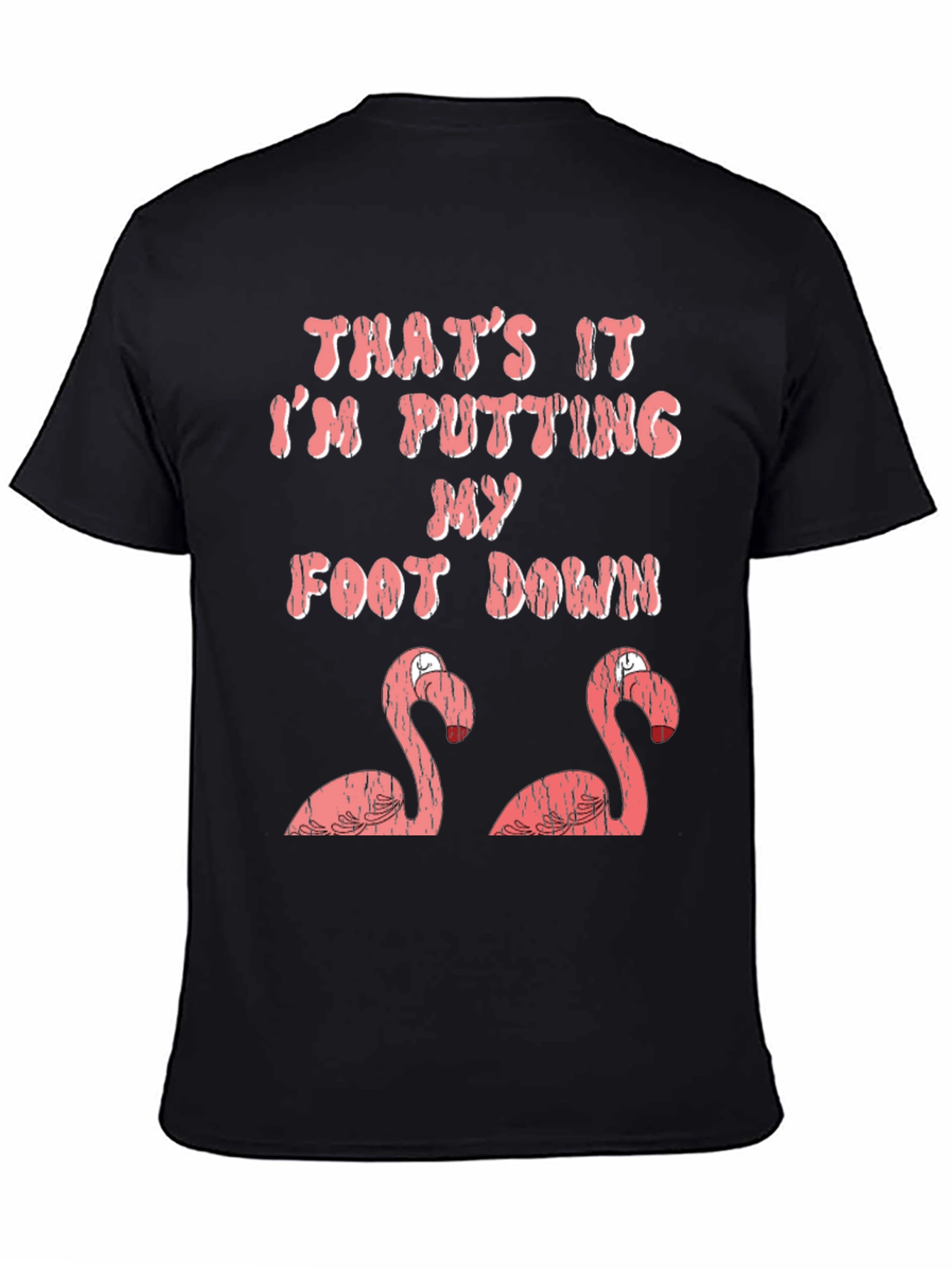 Black Funny Flamingo T-Shirt: I'm Putting My Foot Down! view 4