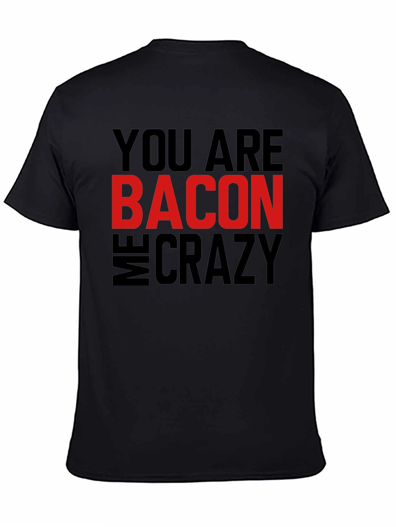 Black Bacon Makes Me Crazy Men's T-Shirt view 4