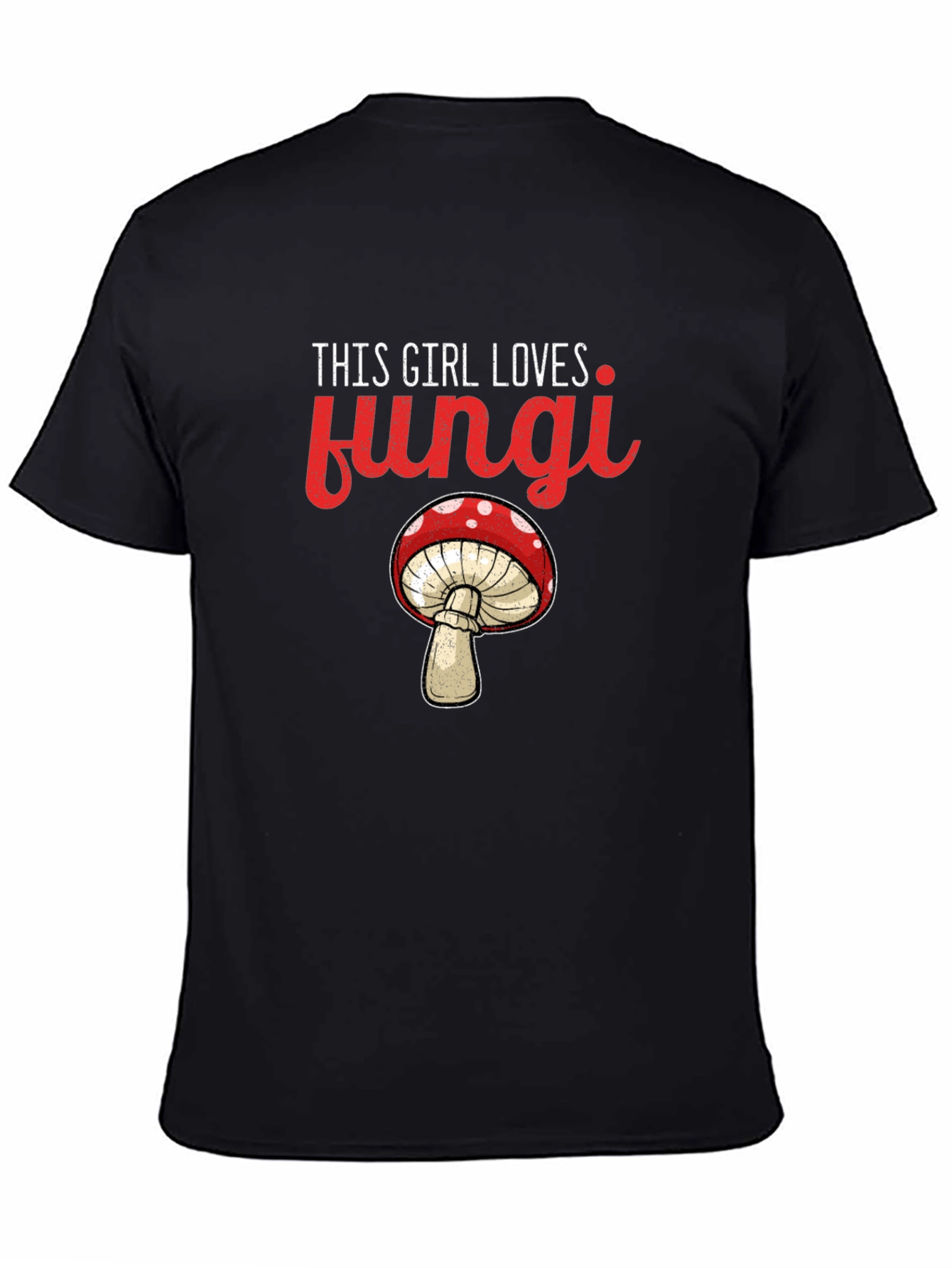Black This Girl Loves Fungi T-Shirt - Novelty Mushroom Tee view 4