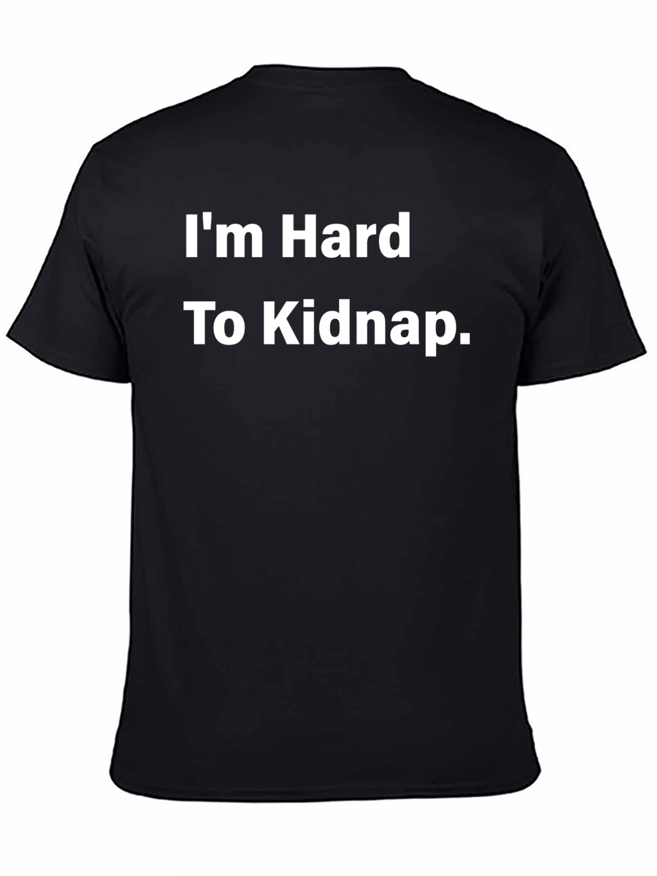 Black Funny 'I'm Hard To Kidnap' Black T-Shirt view 4