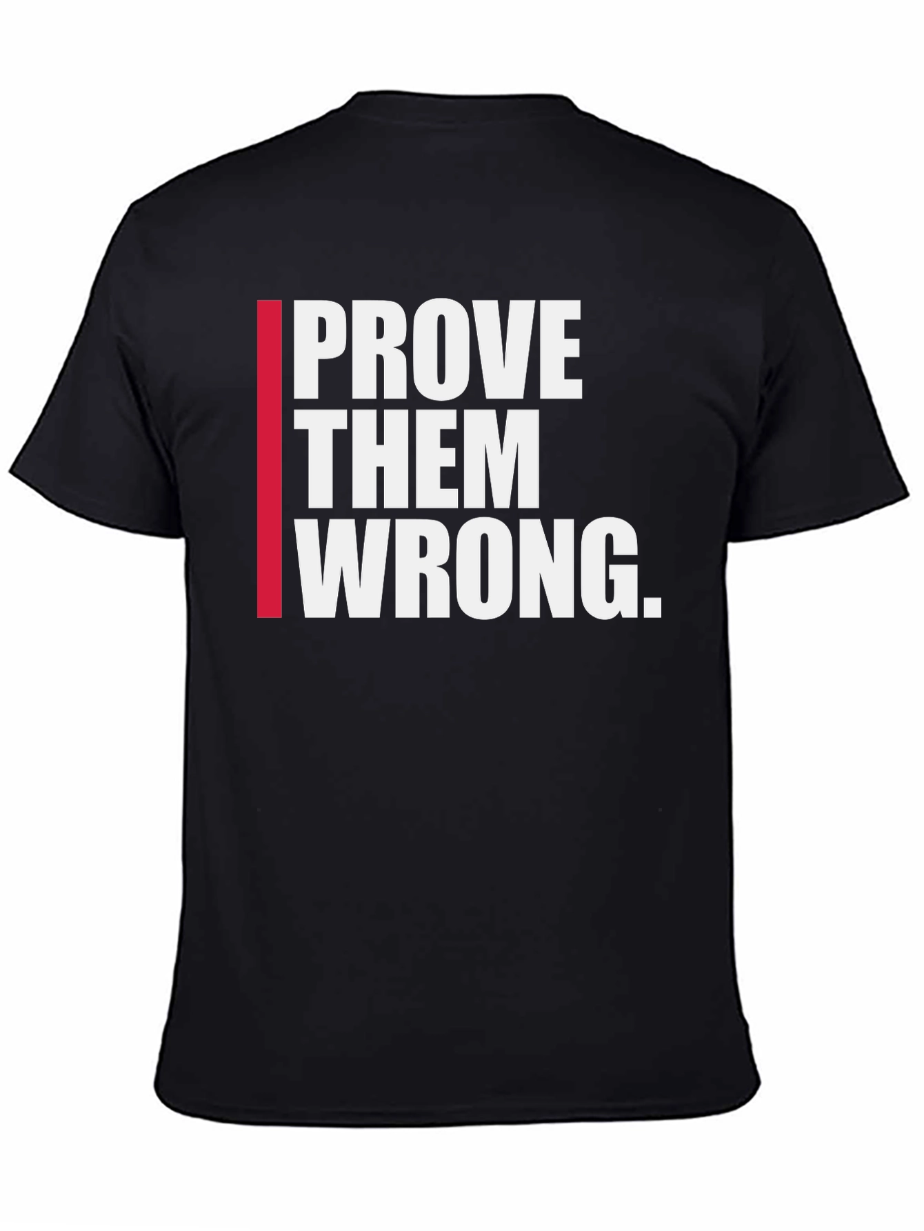 Black Prove Them Wrong Graphic Tee - Motivational Shirt view 4