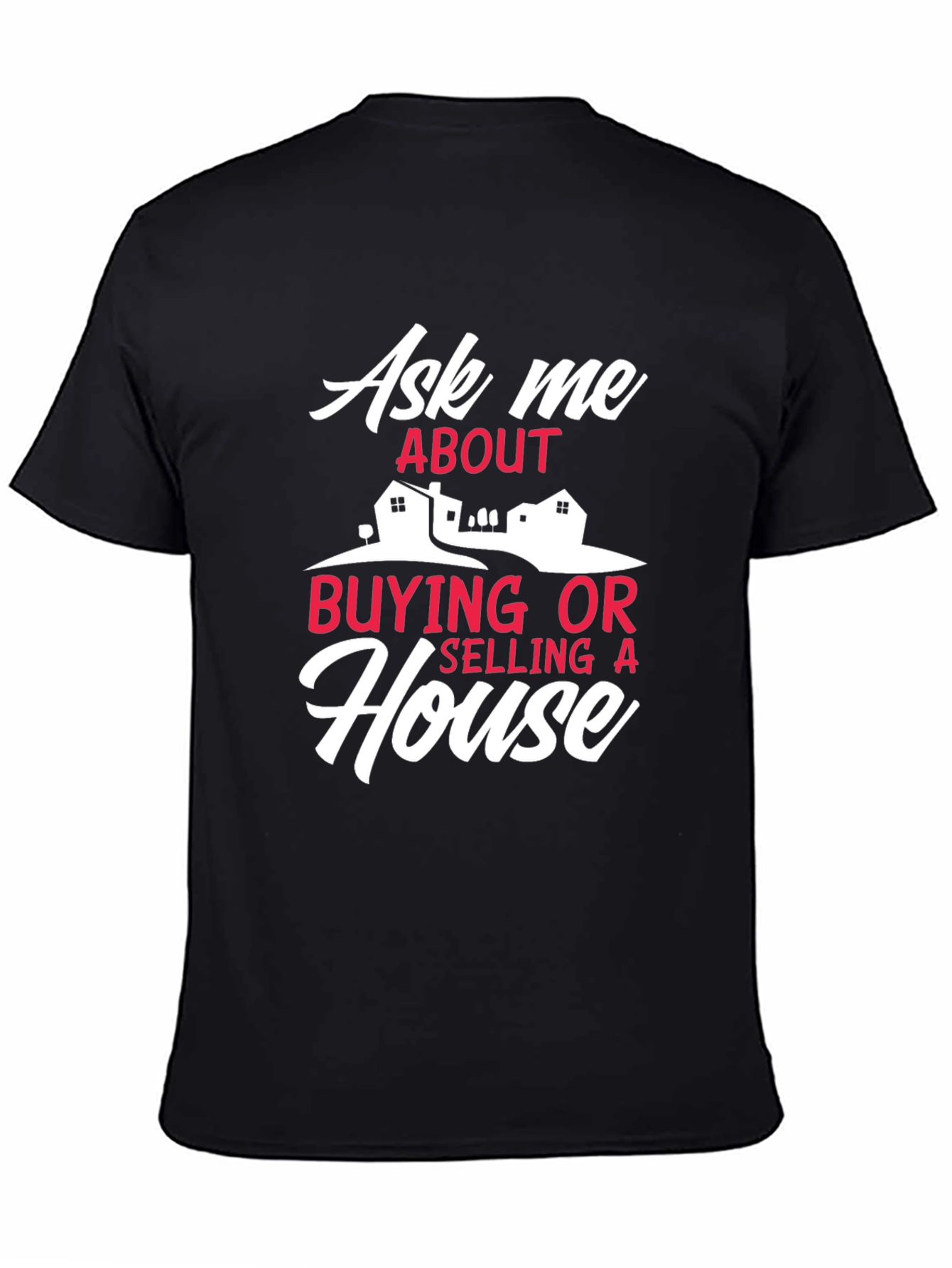 Black Real Estate T-Shirt - Ask Me About Houses view 4