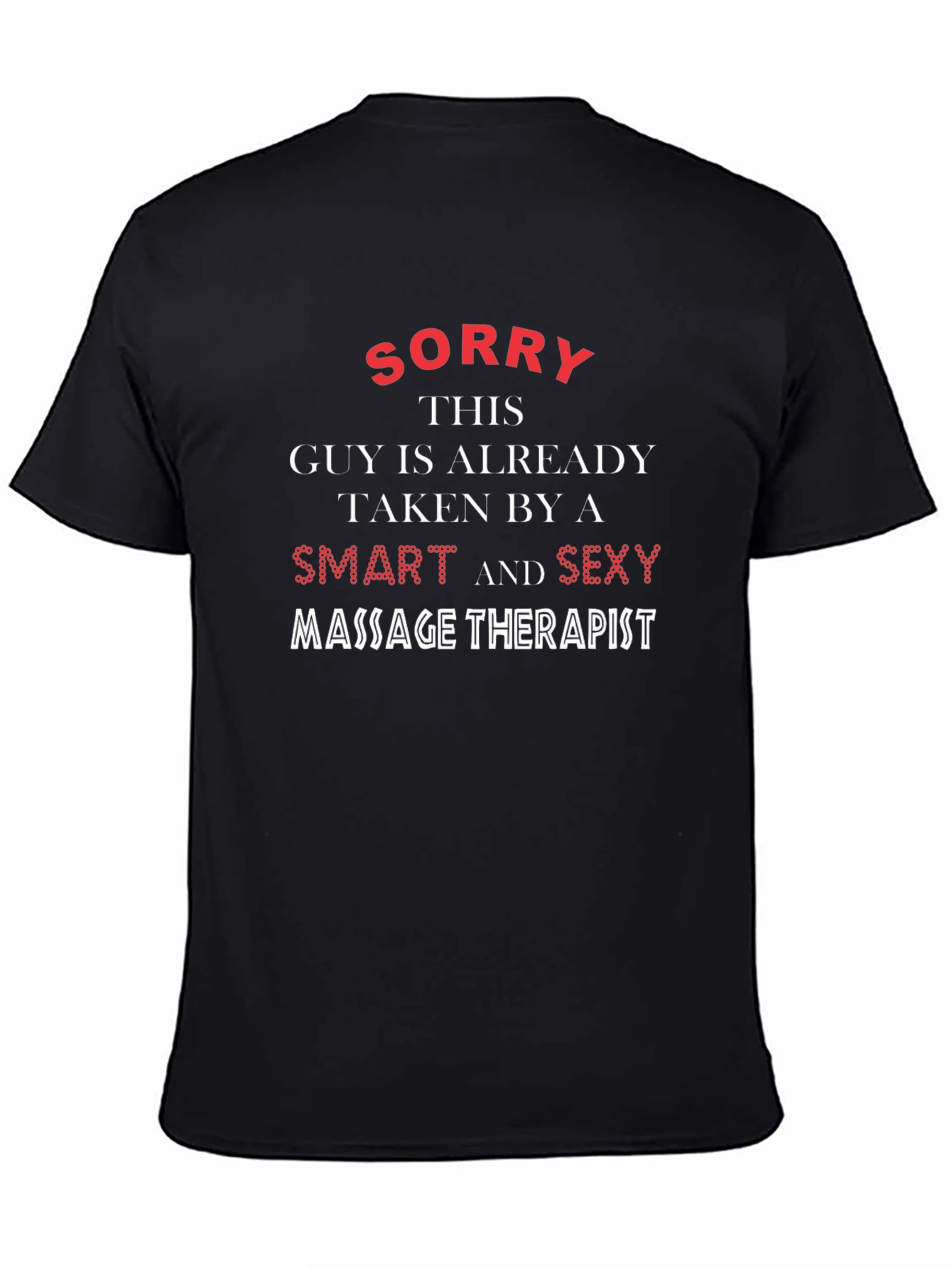 Black Funny Massage Therapist T-Shirt - Sorry Taken Guy! view 4