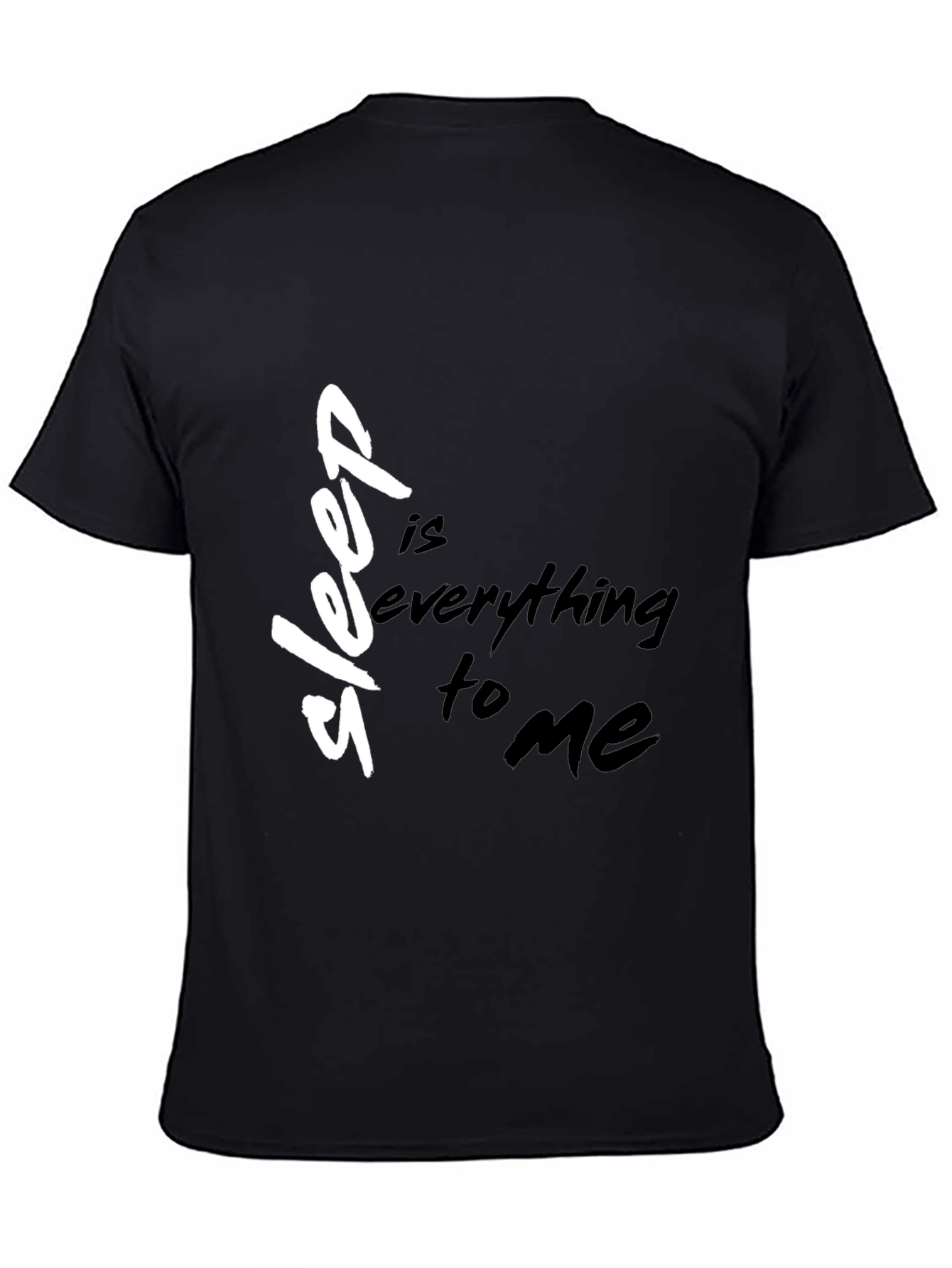 Black Sleep Is Everything to Me Black T-Shirt view 4