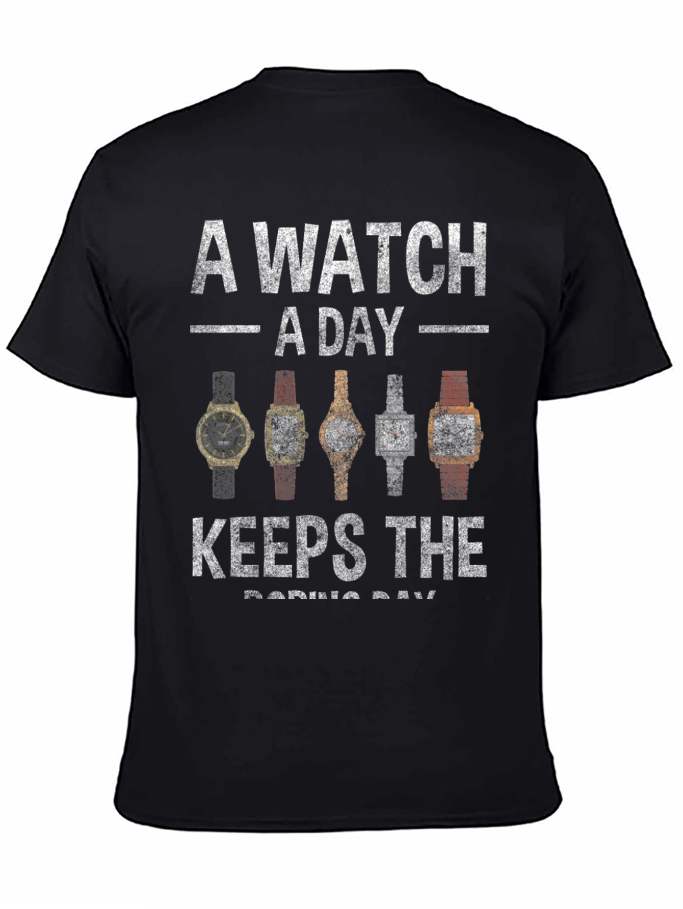 A Watch a Day T-Shirt - Funny Timepiece Graphic Tee - 4