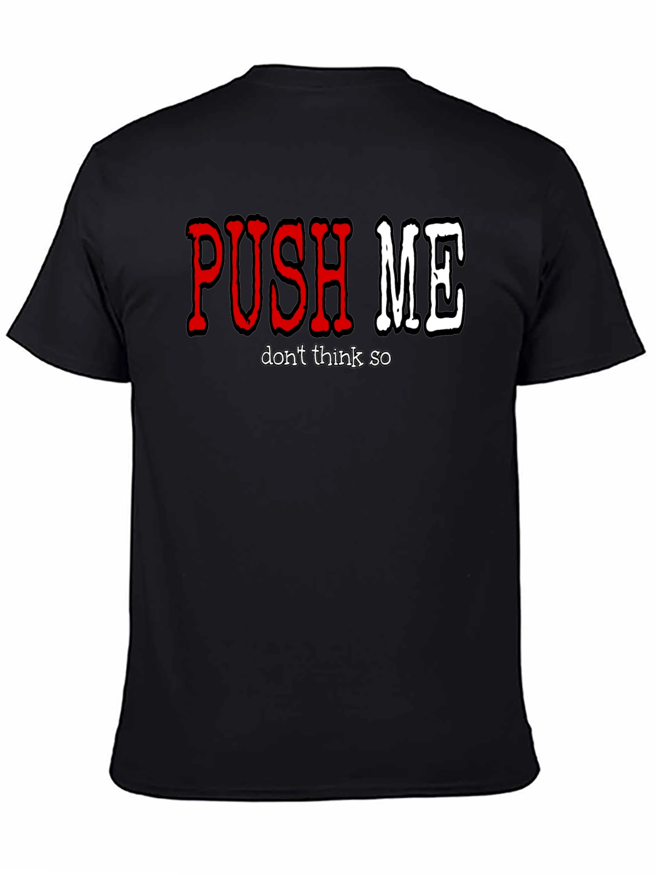 Black Push Me - Don't Think So Men's Graphic T-Shirt view 4