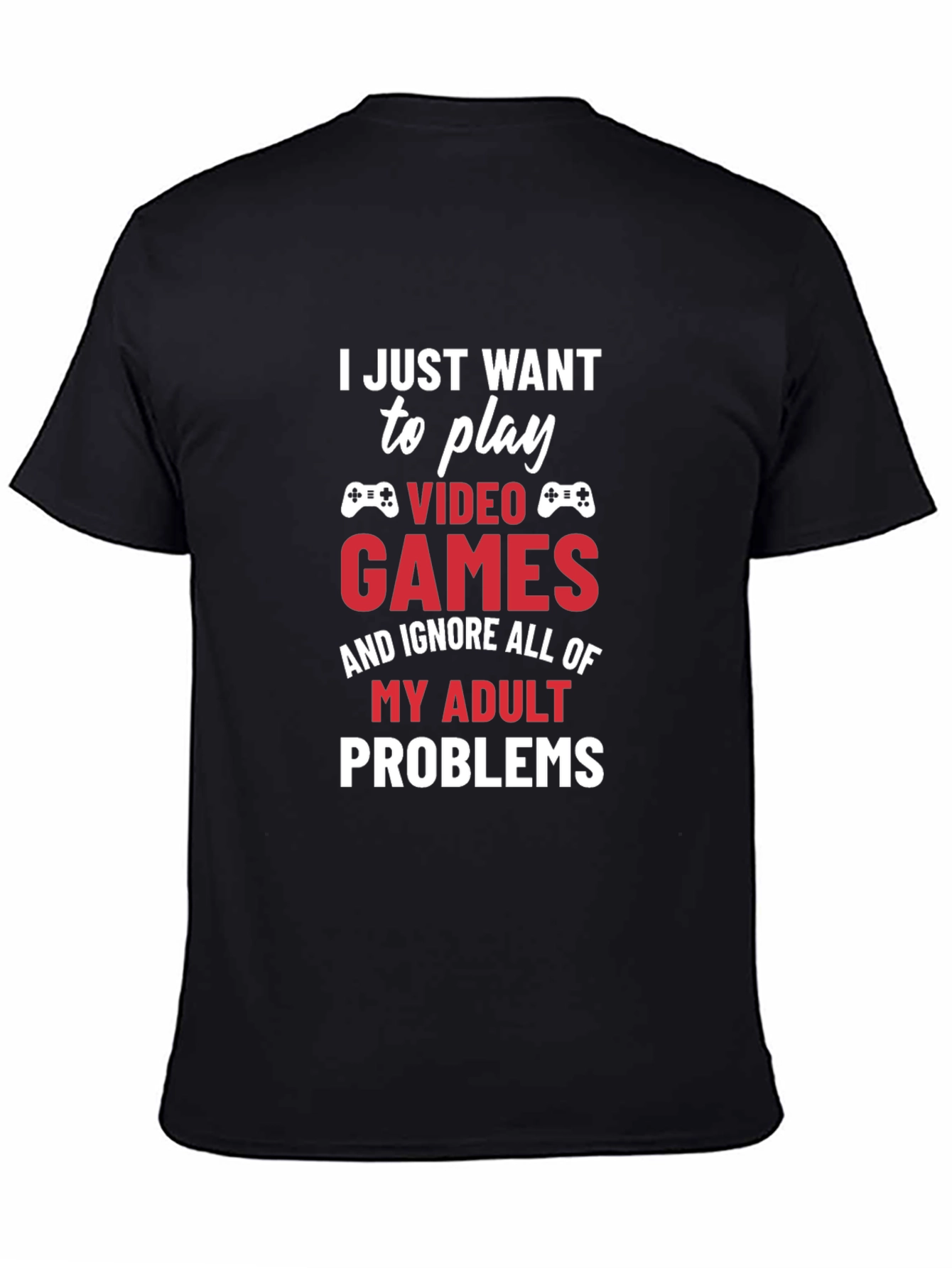 Black Gamer Tee: Play Video Games, Ignore Adult Problems view 4