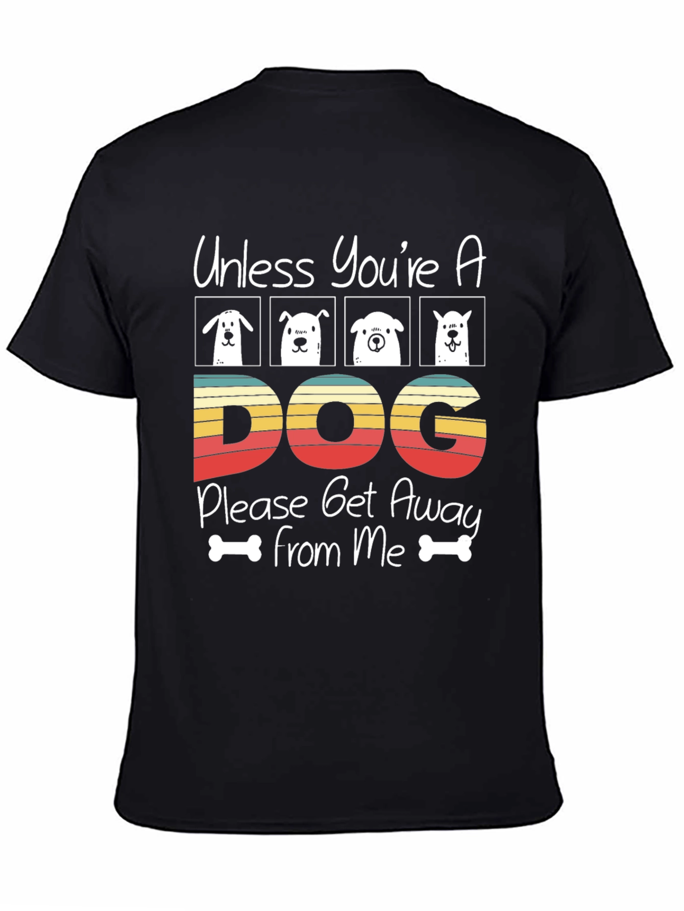 Black Unless You're A Dog T-Shirt view 4