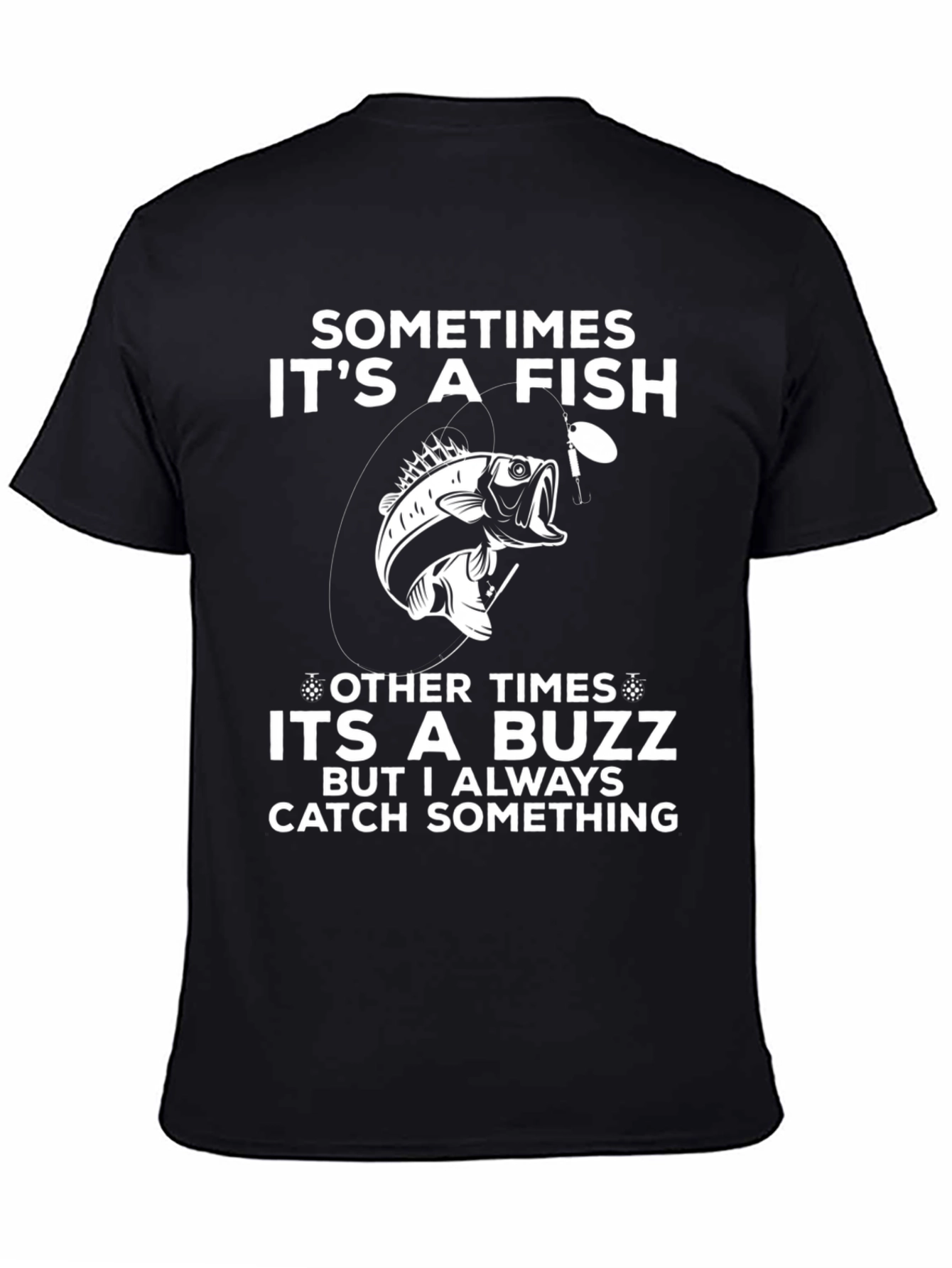 Black Funny Fishing T-Shirt - Sometimes It's a Fish view 4