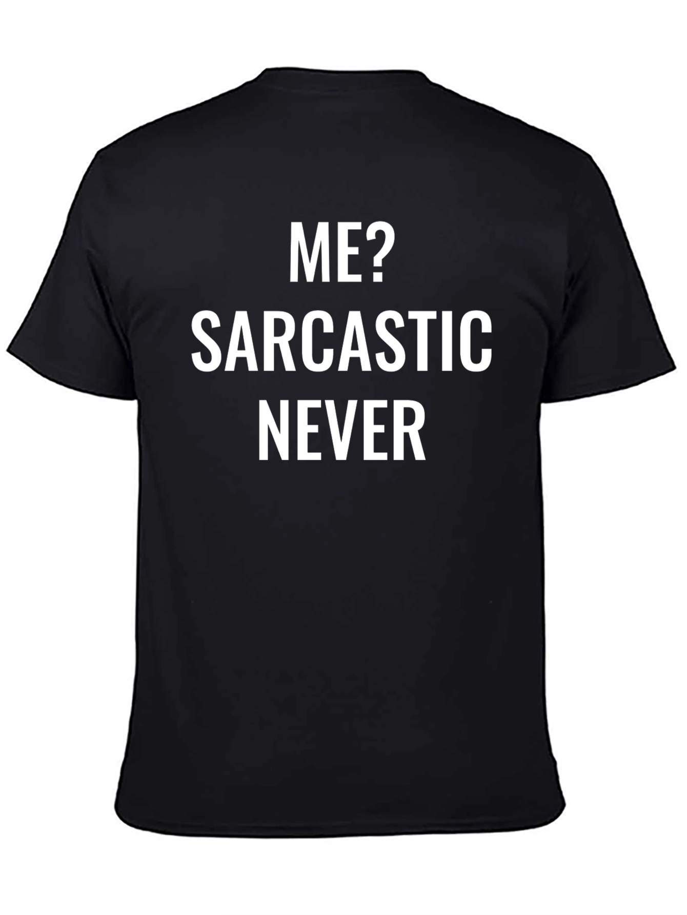 Black Sarcastic Never T-Shirt view 4