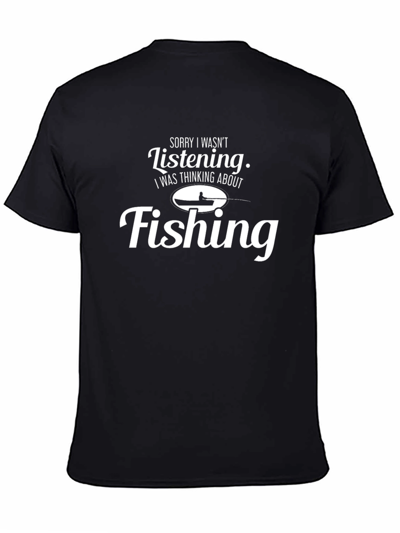 Black Funny Fishing T-Shirt - Sorry Wasn't Listening view 4