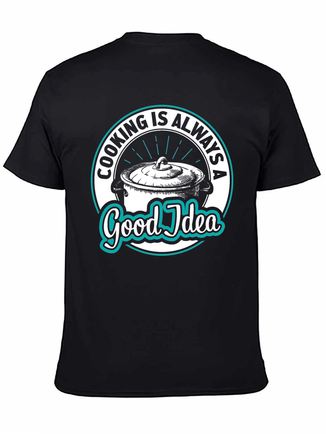 Black Cooking Is Always A Good Idea Black Graphic T-Shirt view 4