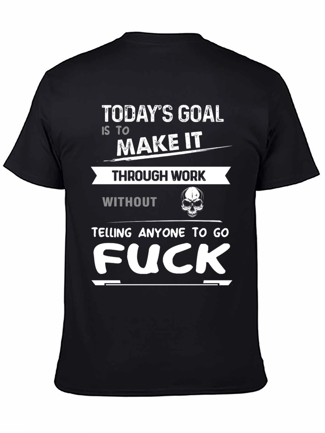 Black Funny Graphic Tee: Today's Goal - Make it Through Work view 4