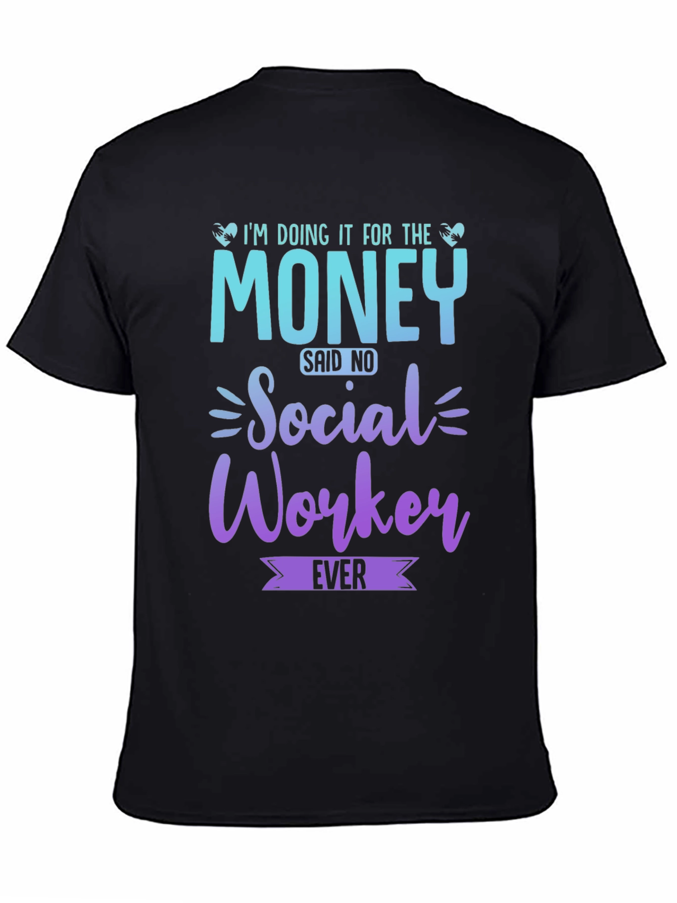 Black Social Worker T-Shirt - I'm Doing it for the Money! view 4