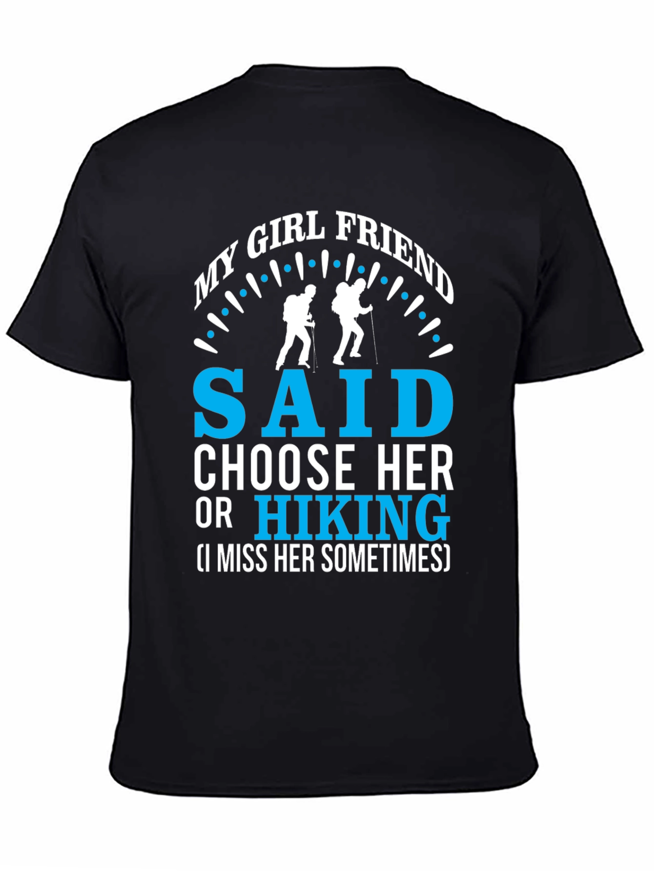 Black My Girlfriend Said Choose Hiking T-Shirt view 4