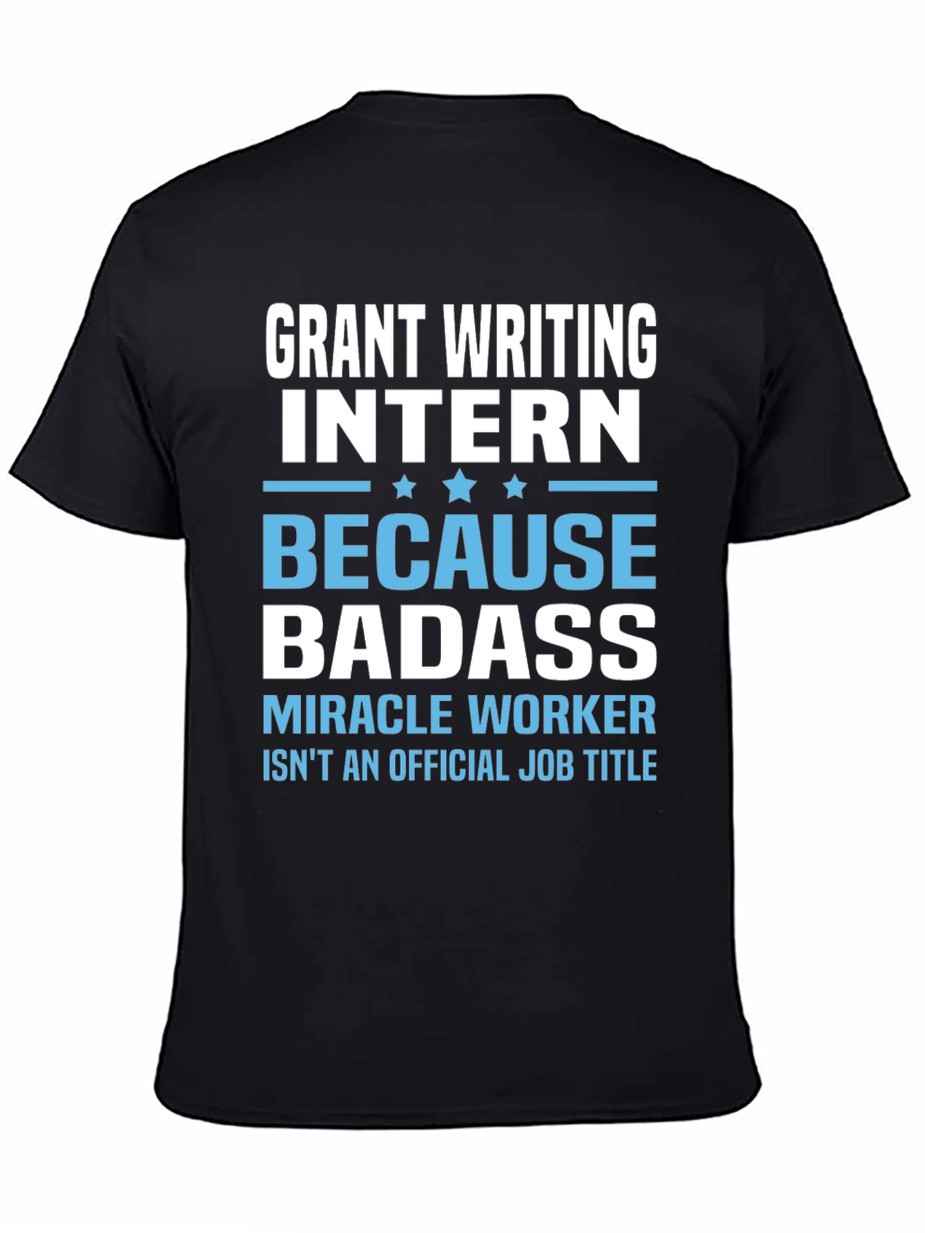 Black Grant Writing Intern Badass Black T-Shirt view 4
