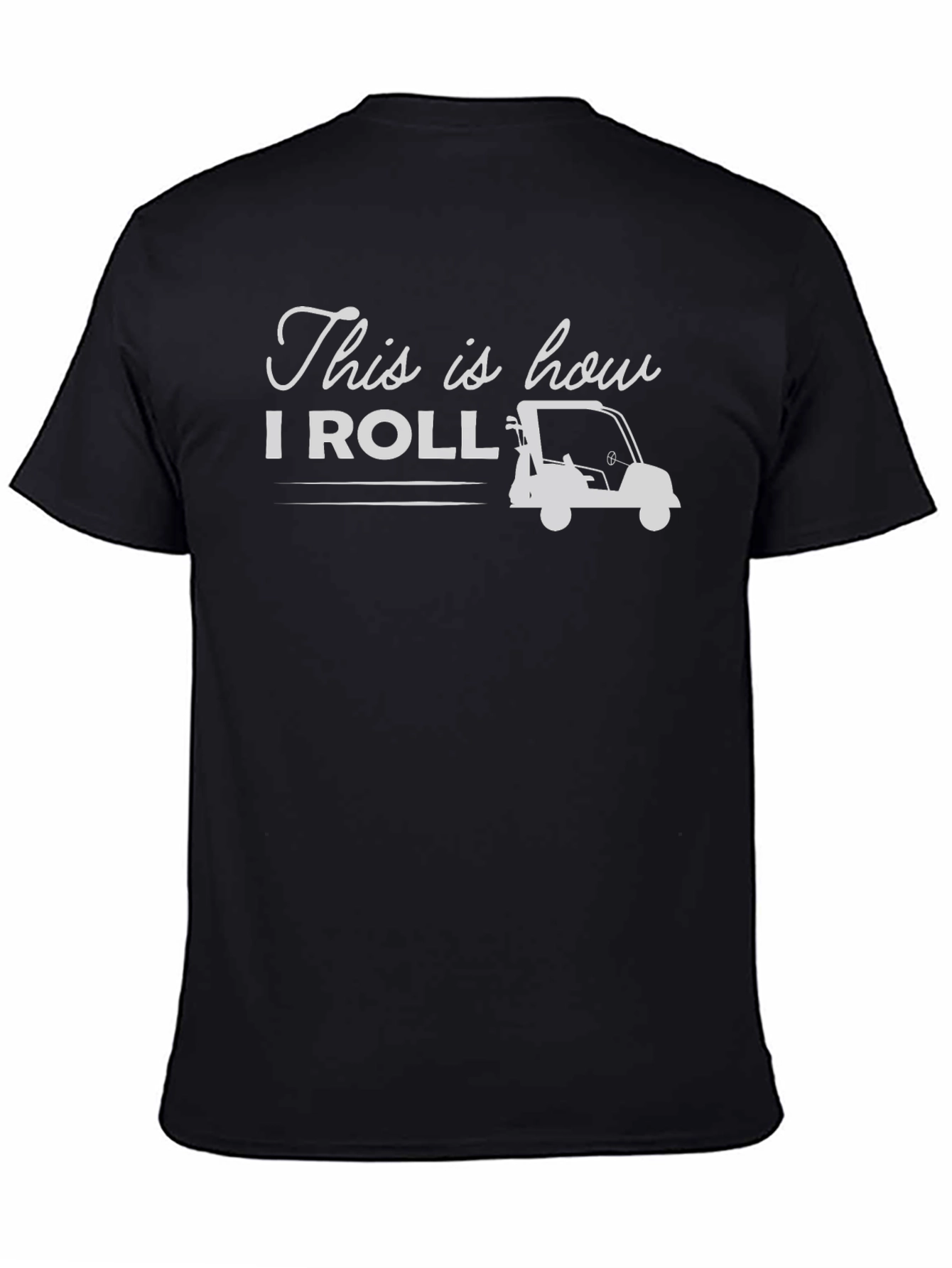Black This is How I Roll Golf Cart T-Shirt view 4