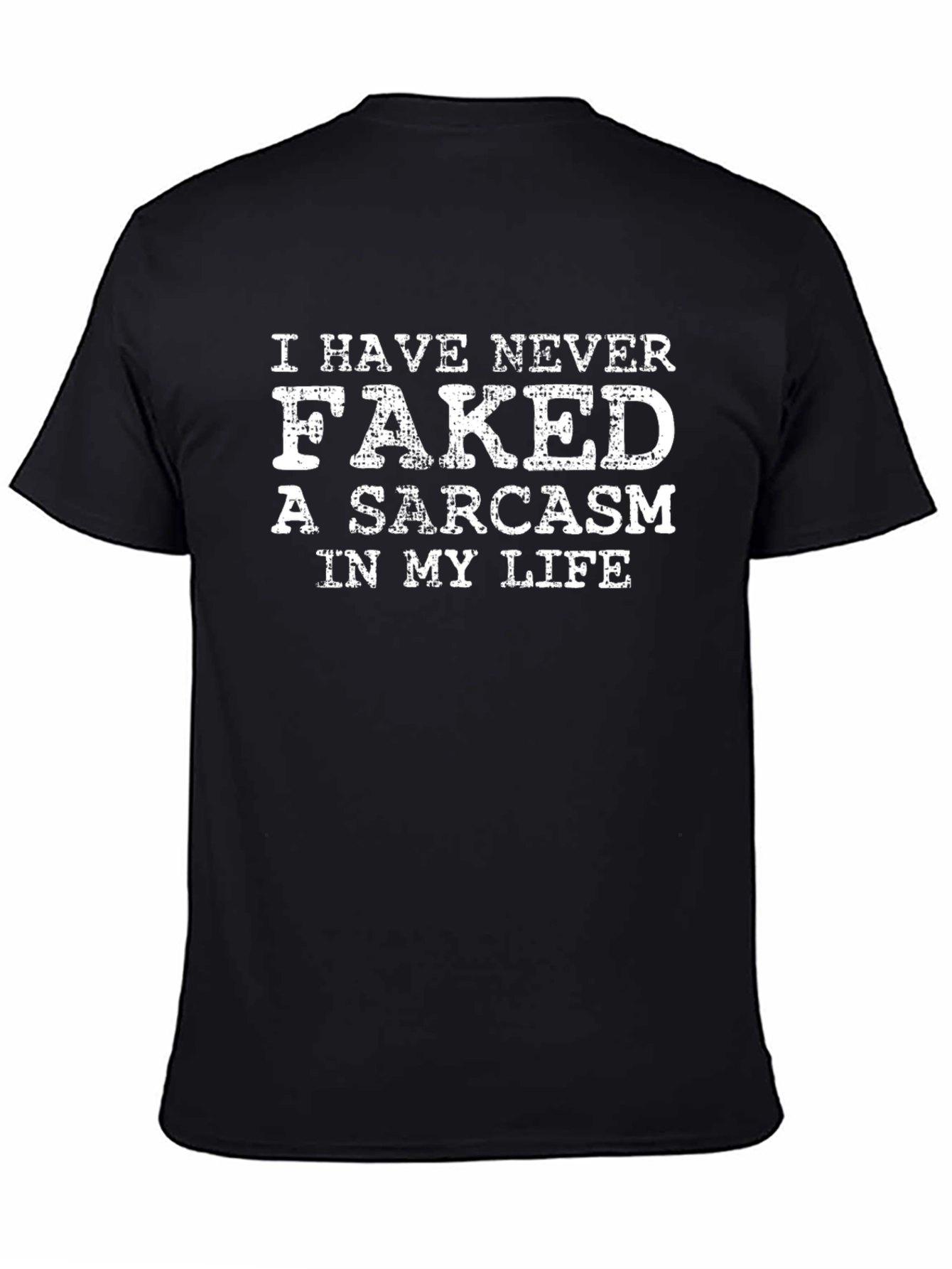 Black Funny Sarcasm T-Shirt - Never Faked It! view 4