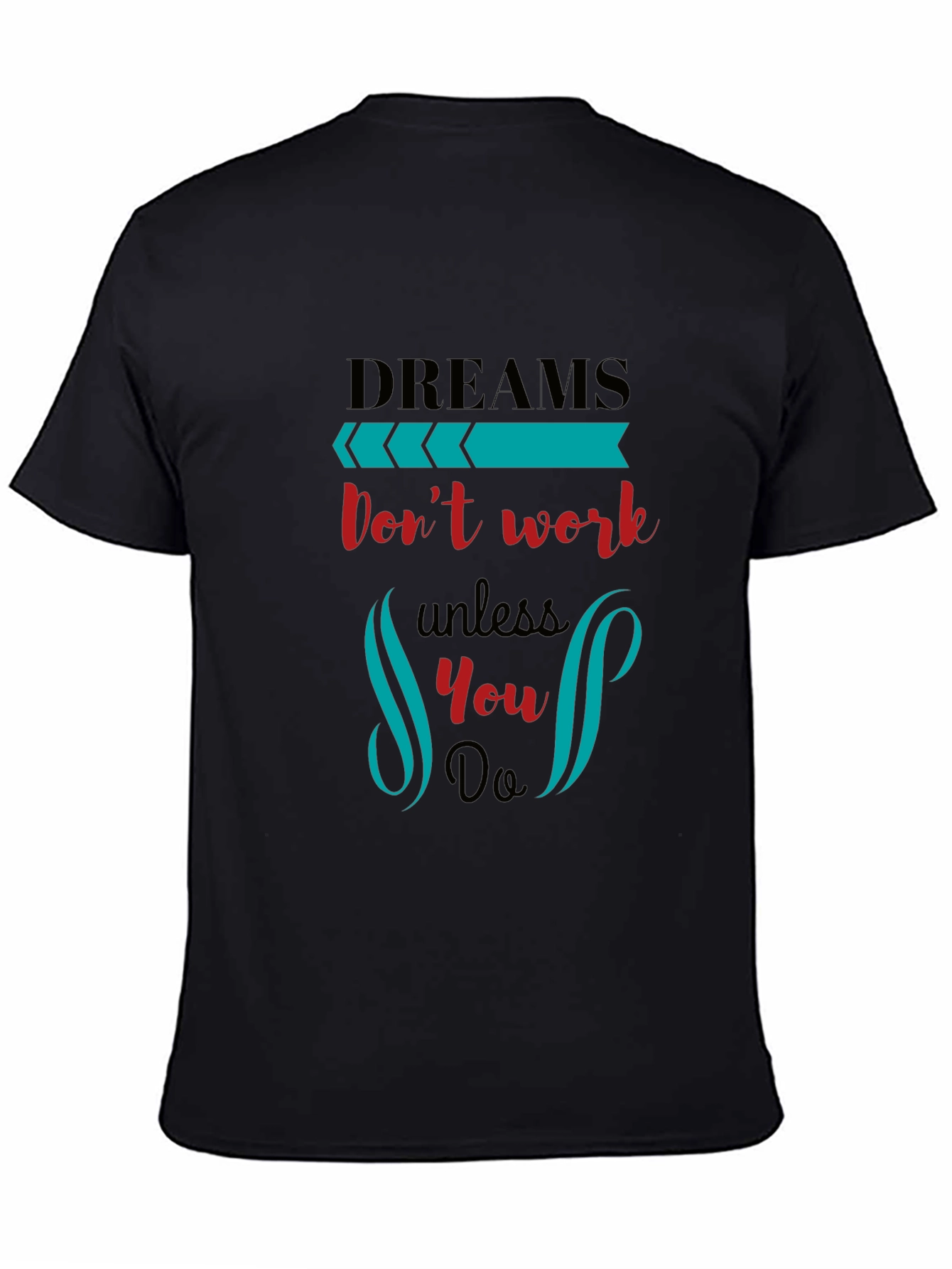 Black Dreams Don't Work Black T-Shirt view 4