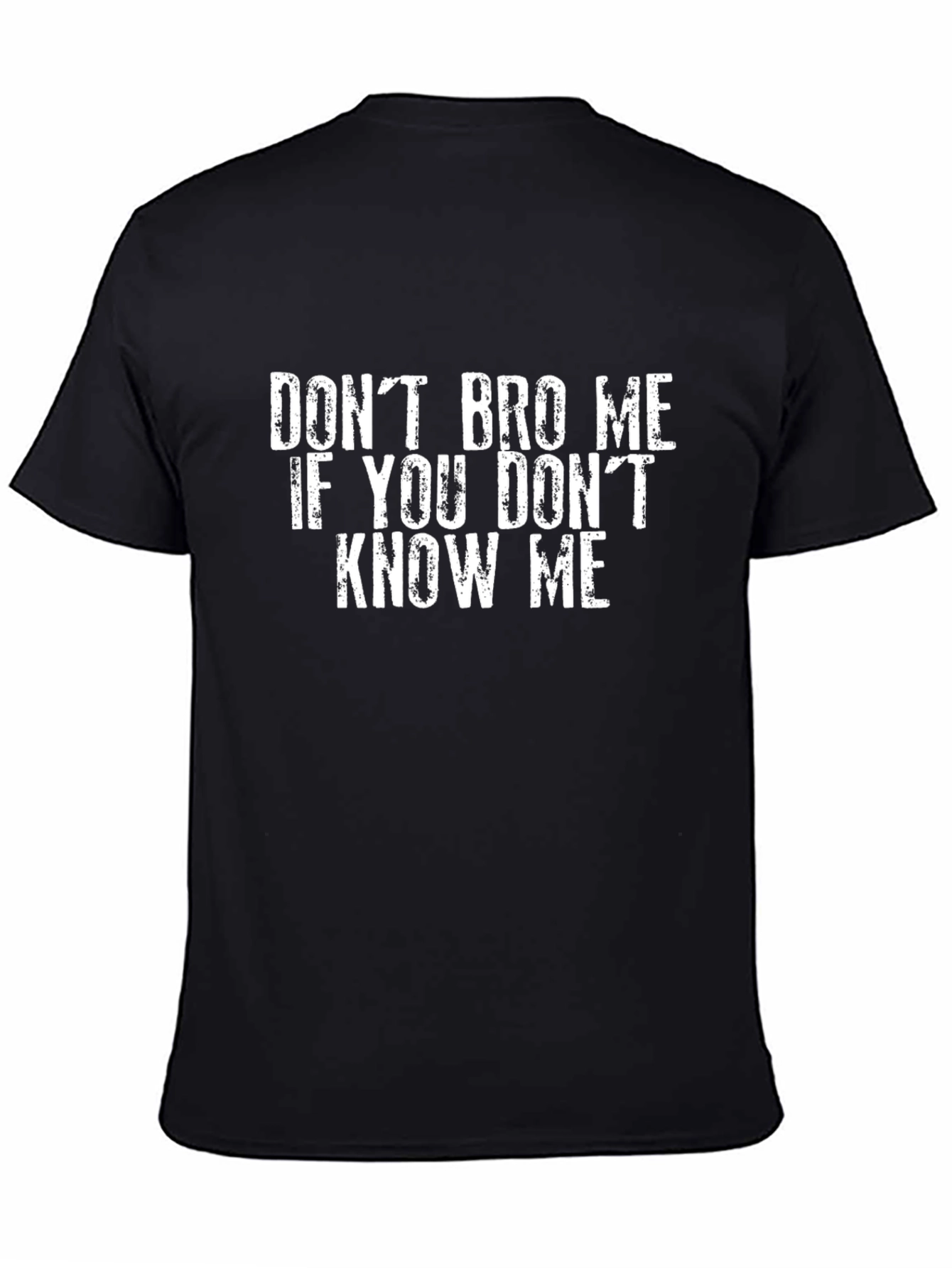 Black Don't Bro Me T-Shirt - Funny Graphic Tee view 4