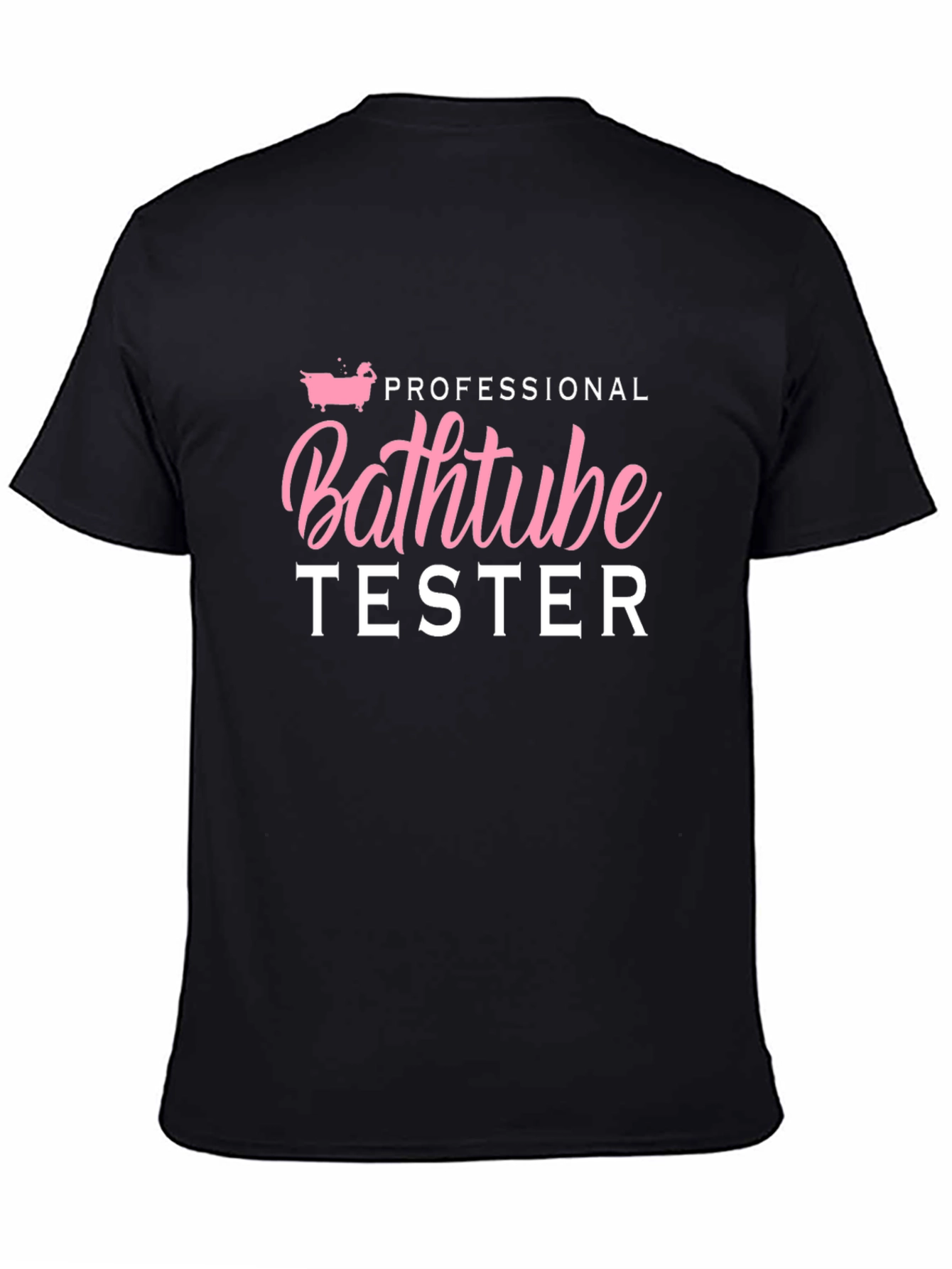 Professional Bathtub Tester Graphic T-Shirt - 4