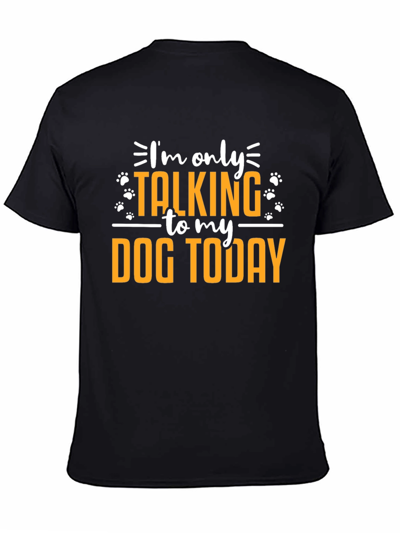 Black Dog Lover T-Shirt - Talking to My Dog Today - Casual Wear view 4