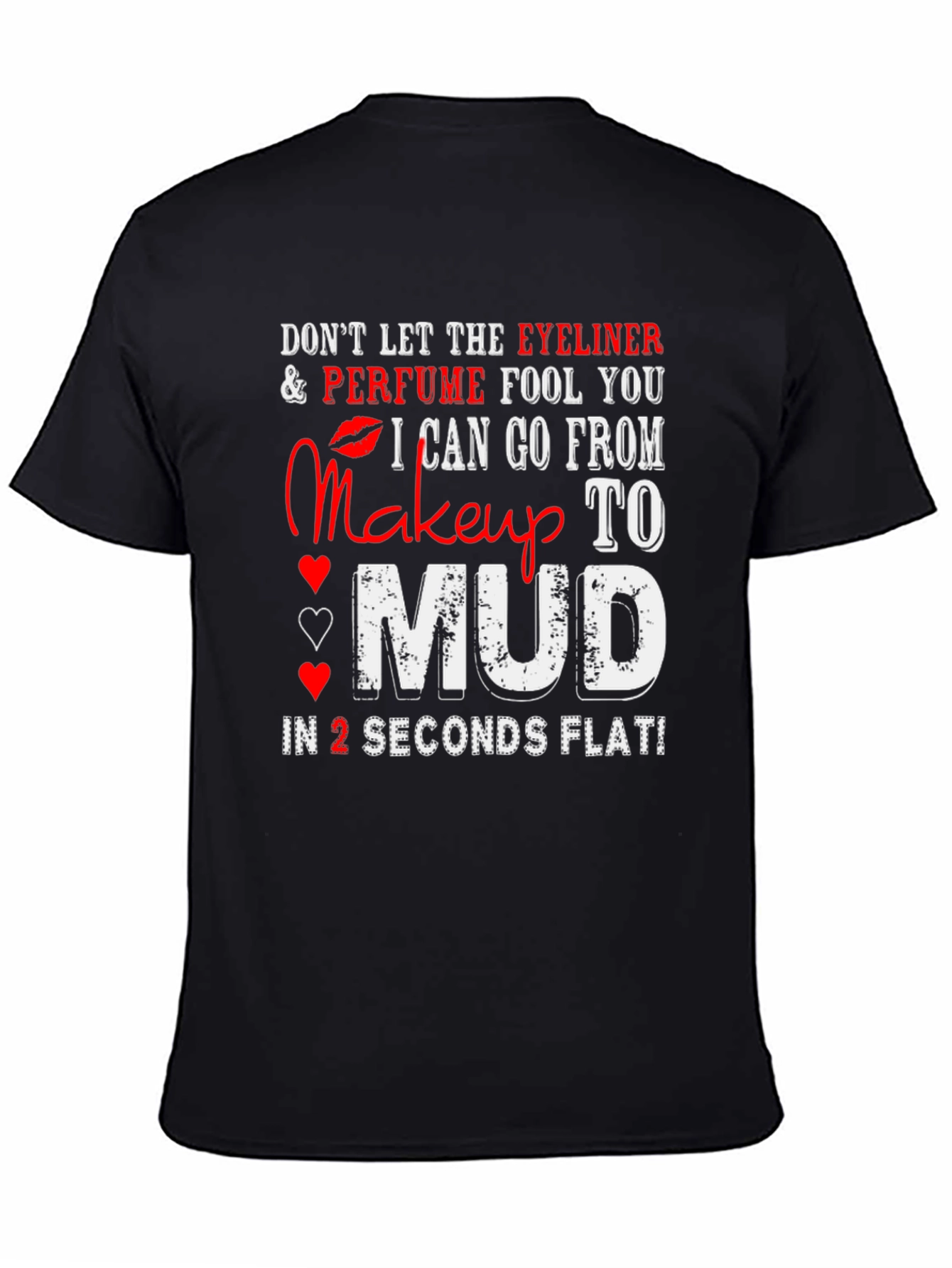 Black Makeup to Mud T-Shirt: Eyeliner Perfume Funny Tee view 4