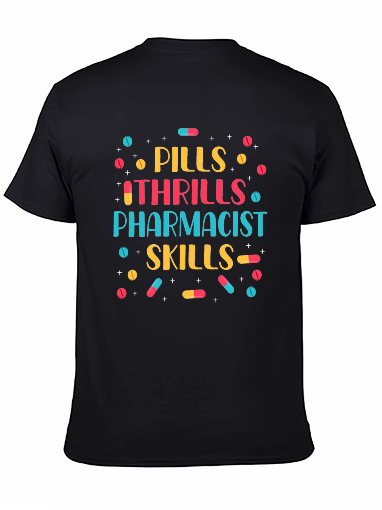 Black Pills Thrills Pharmacist Skills Graphic Tee view 4