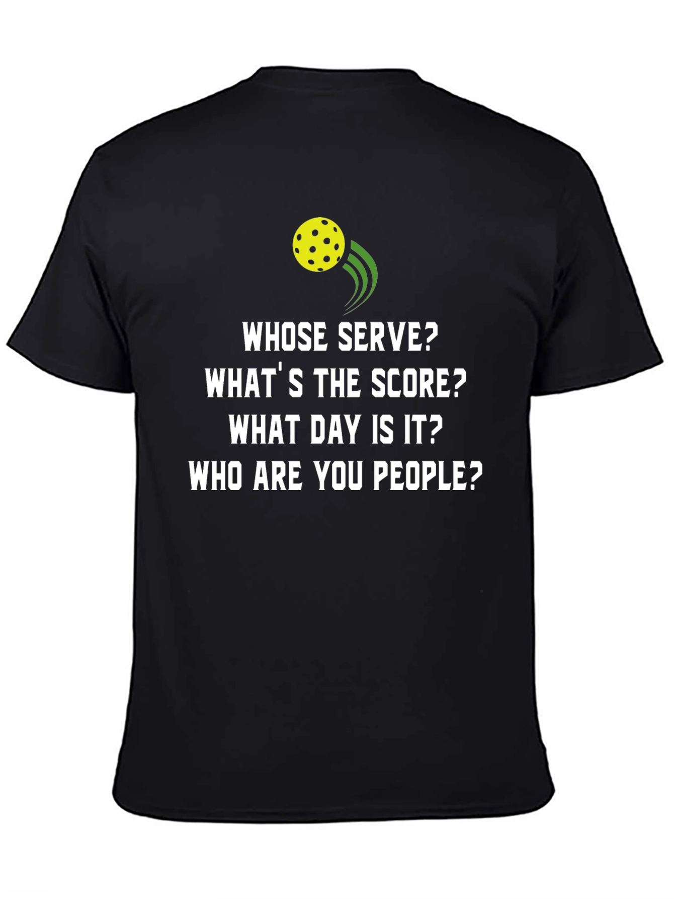 Black Pickleball T-Shirt: Whose Serve Funny Tee view 4