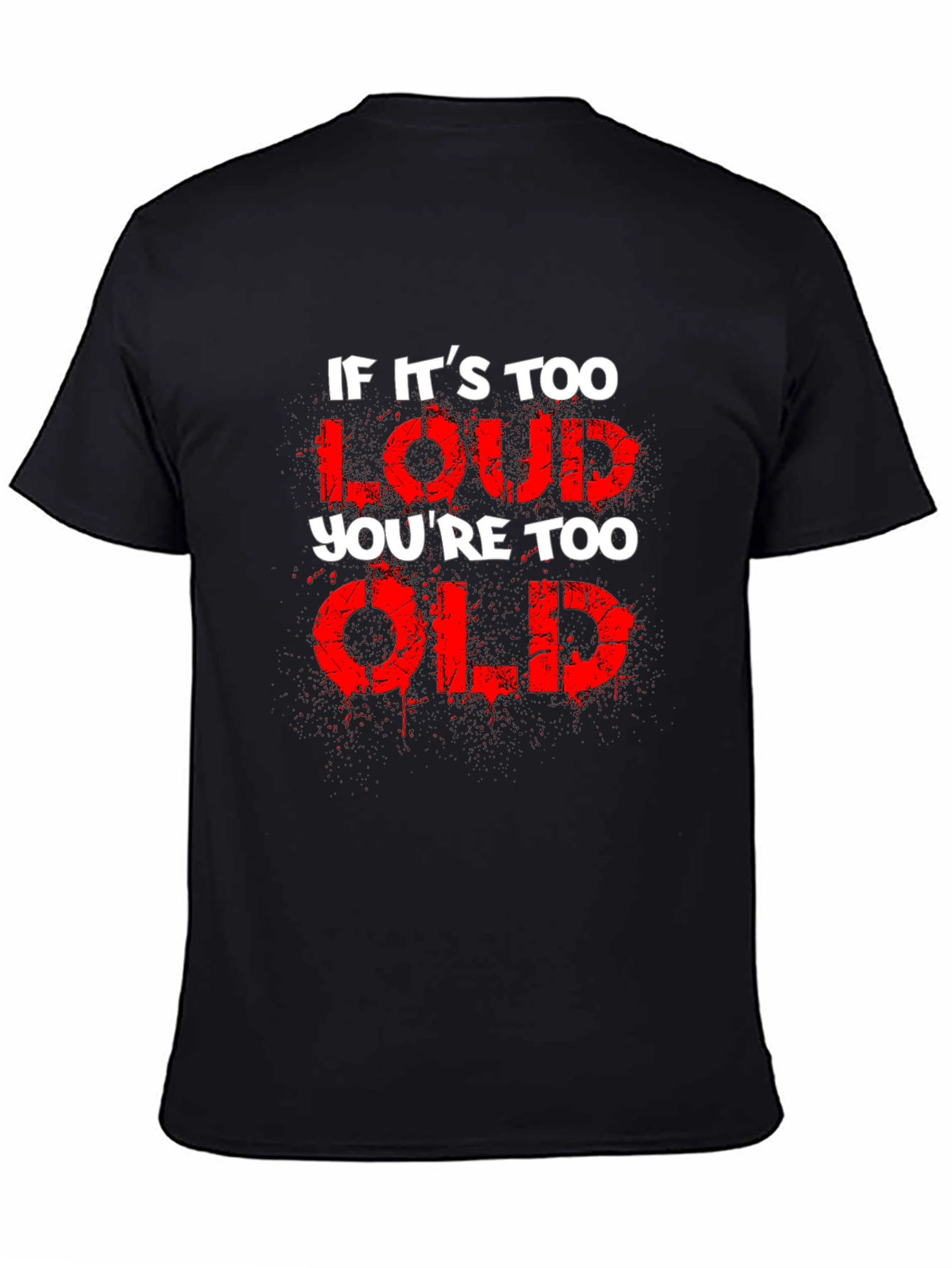Black If It's Too Loud You're Too Old Graphic Tee view 4