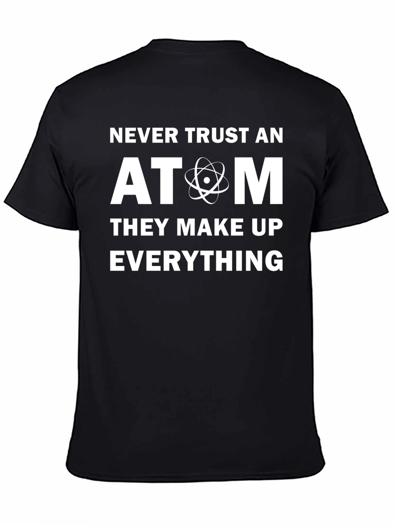 Black Never Trust An Atom T-Shirt - Funny Science Tee view 4