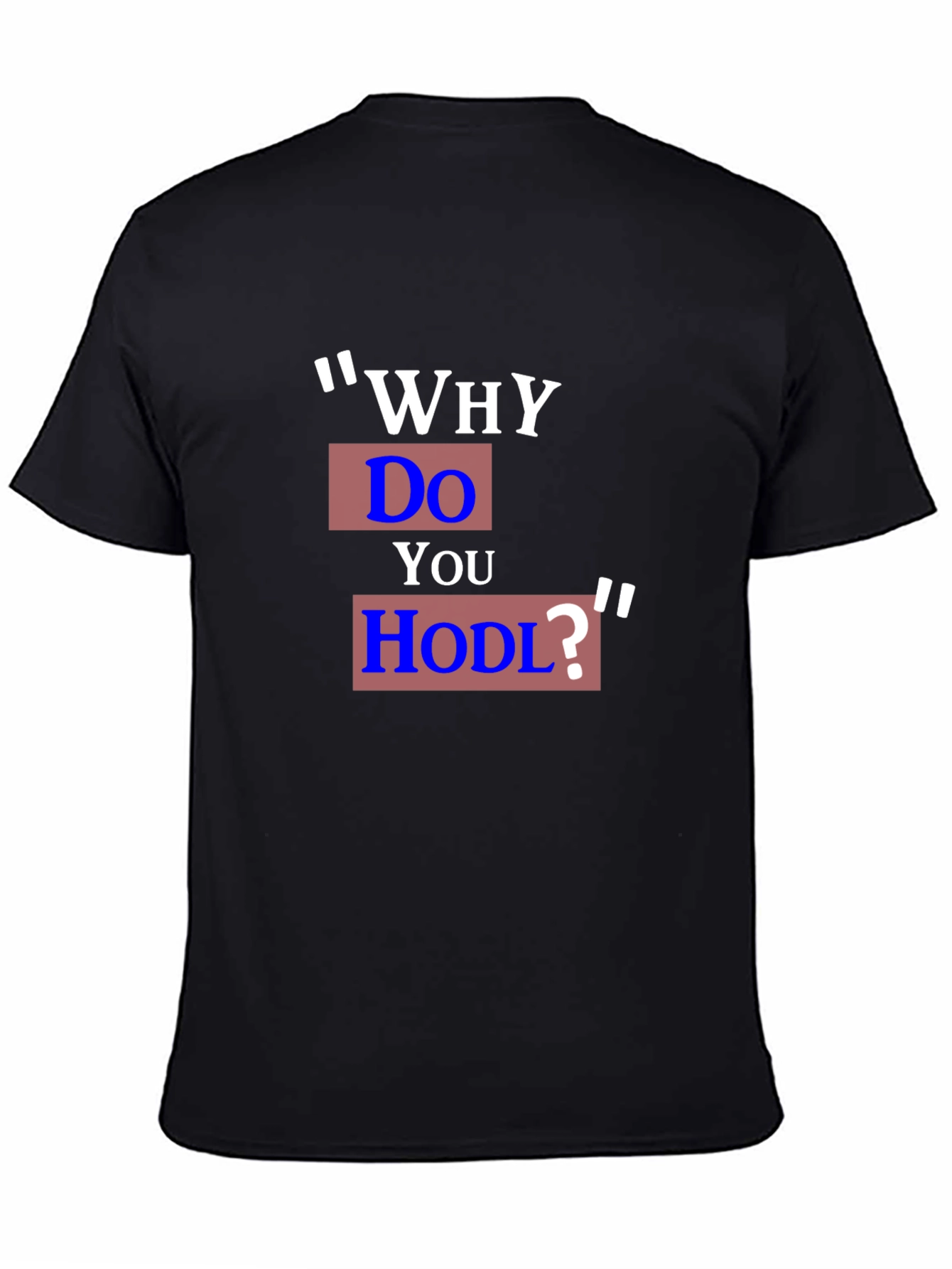 Black Why HODL? Crypto T-Shirt - Black view 4