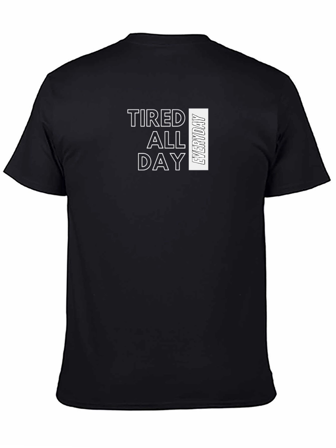 Black Tired All Day Everyday Graphic Tee - Soft Cotton Blend view 4
