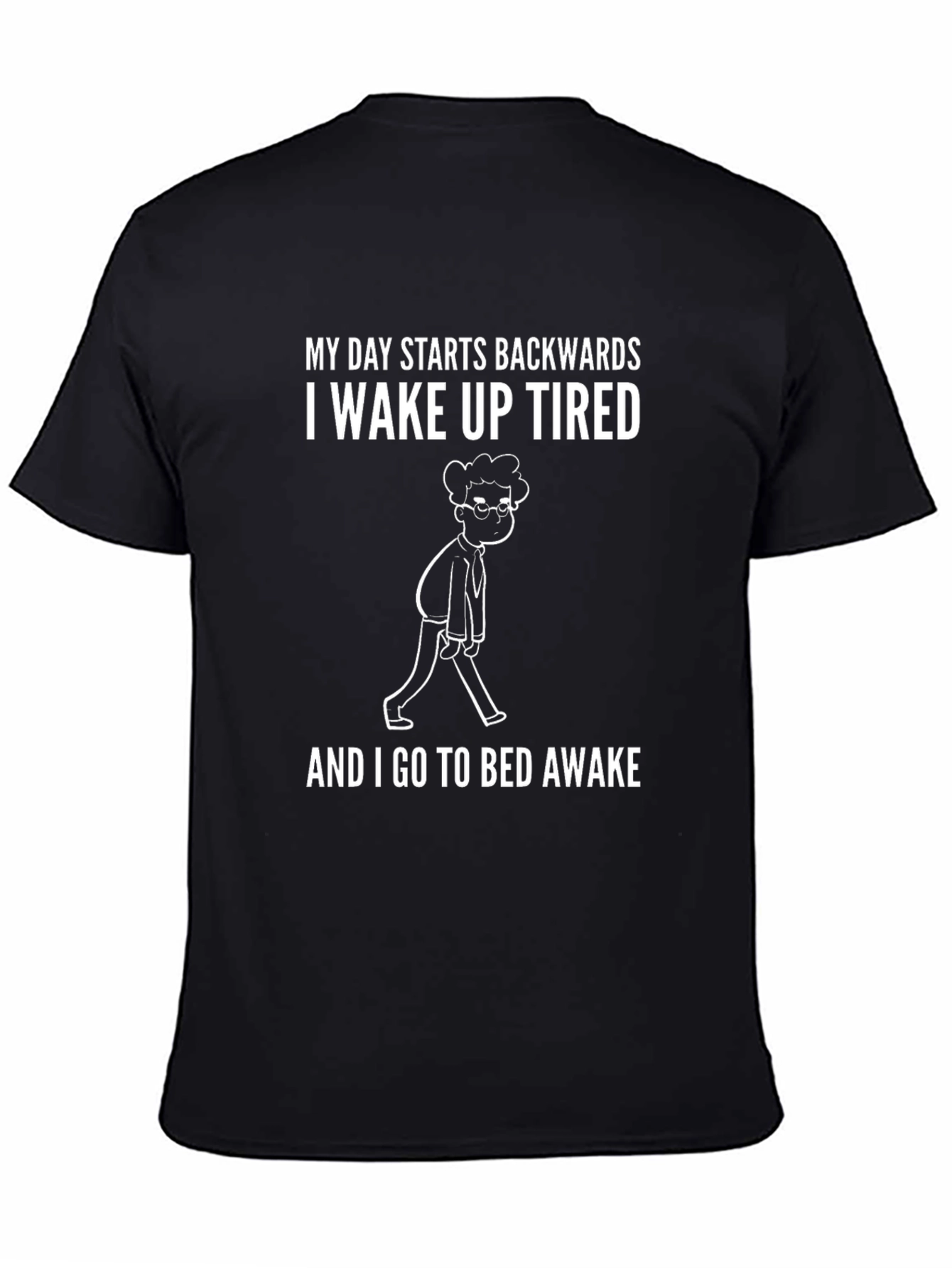 Black My Day Starts Backwards T-Shirt - Funny Sleepy Tee view 4
